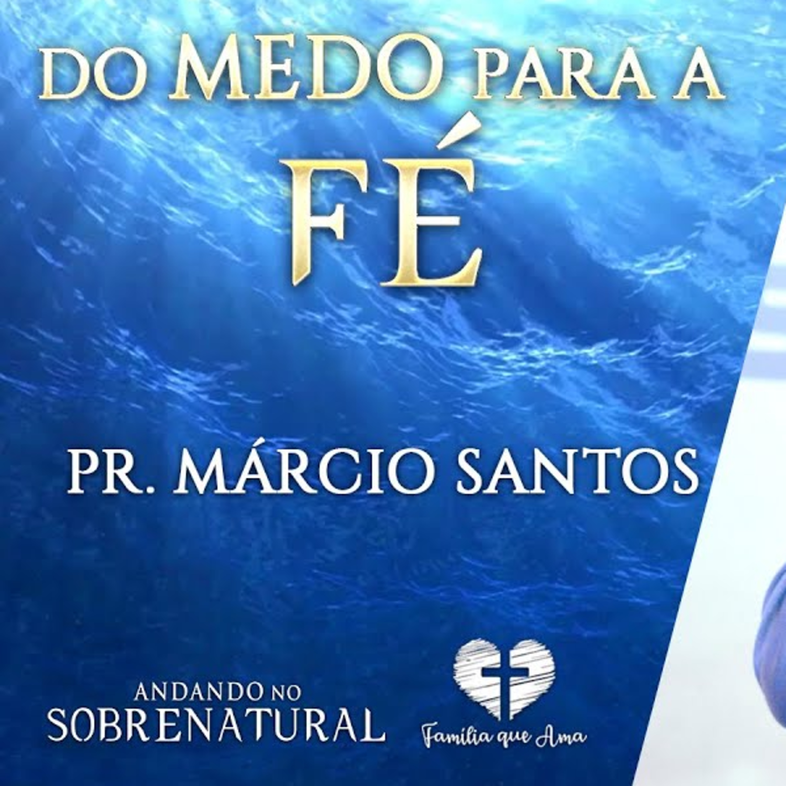 Do Medo para a Fé || Pr. Márcio Santos - 06.09 - Andando no Sobrenatural episode artwork