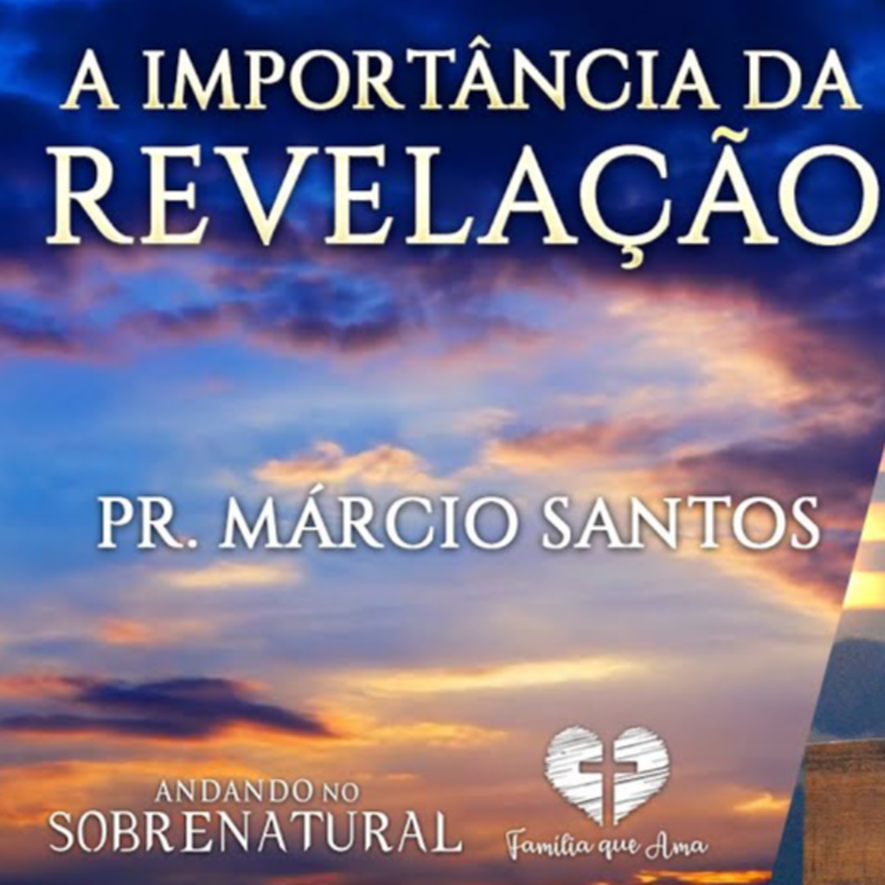 A Importância da Revelação || Pr. Márcio Santos - 06.09 - Andando no Sobrenatural episode artwork