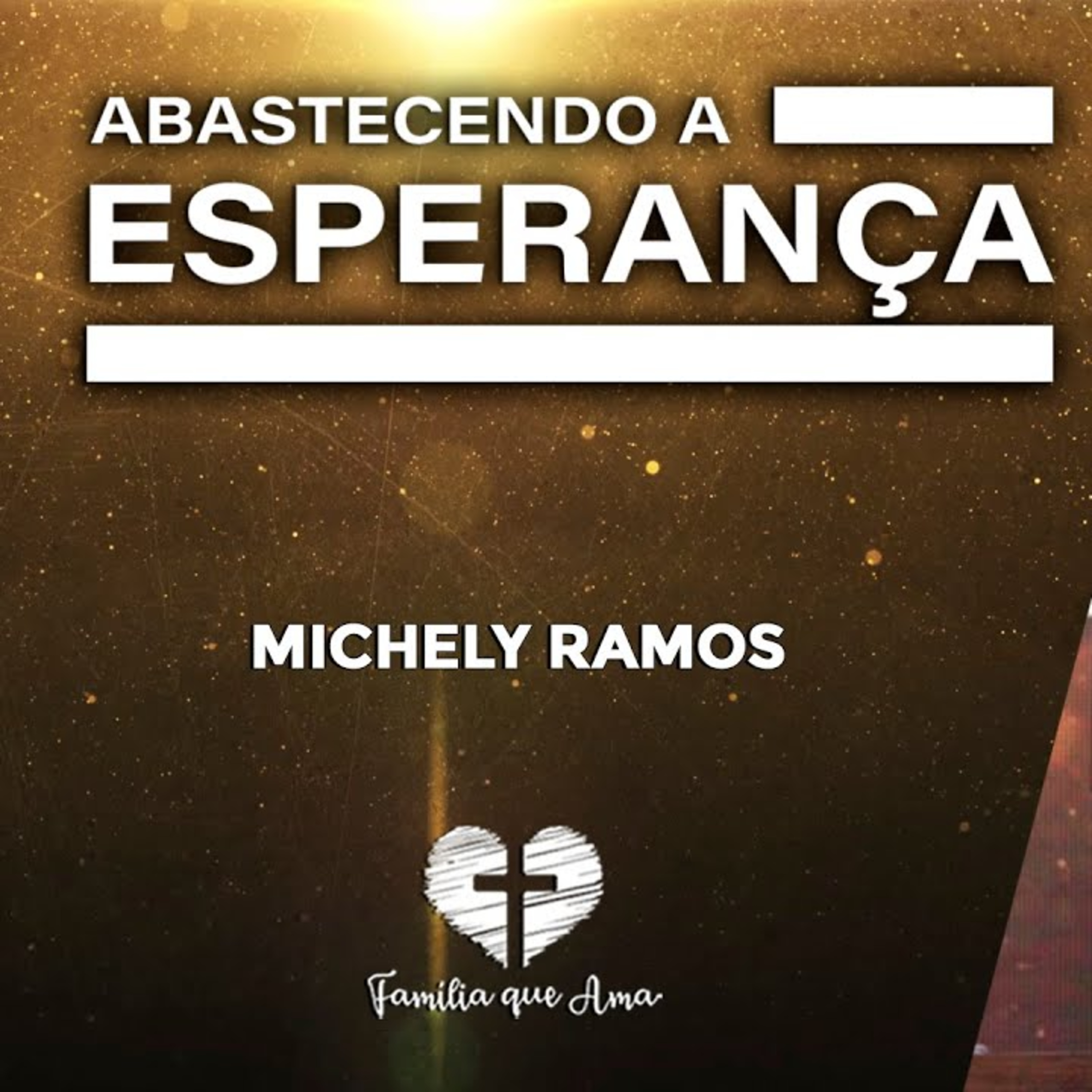ABASTECENDO A ESPERANÇA EM TEMPOS DE CRISE || Michely Ramos || 03-06 Igreja Família que Ama. episode artwork