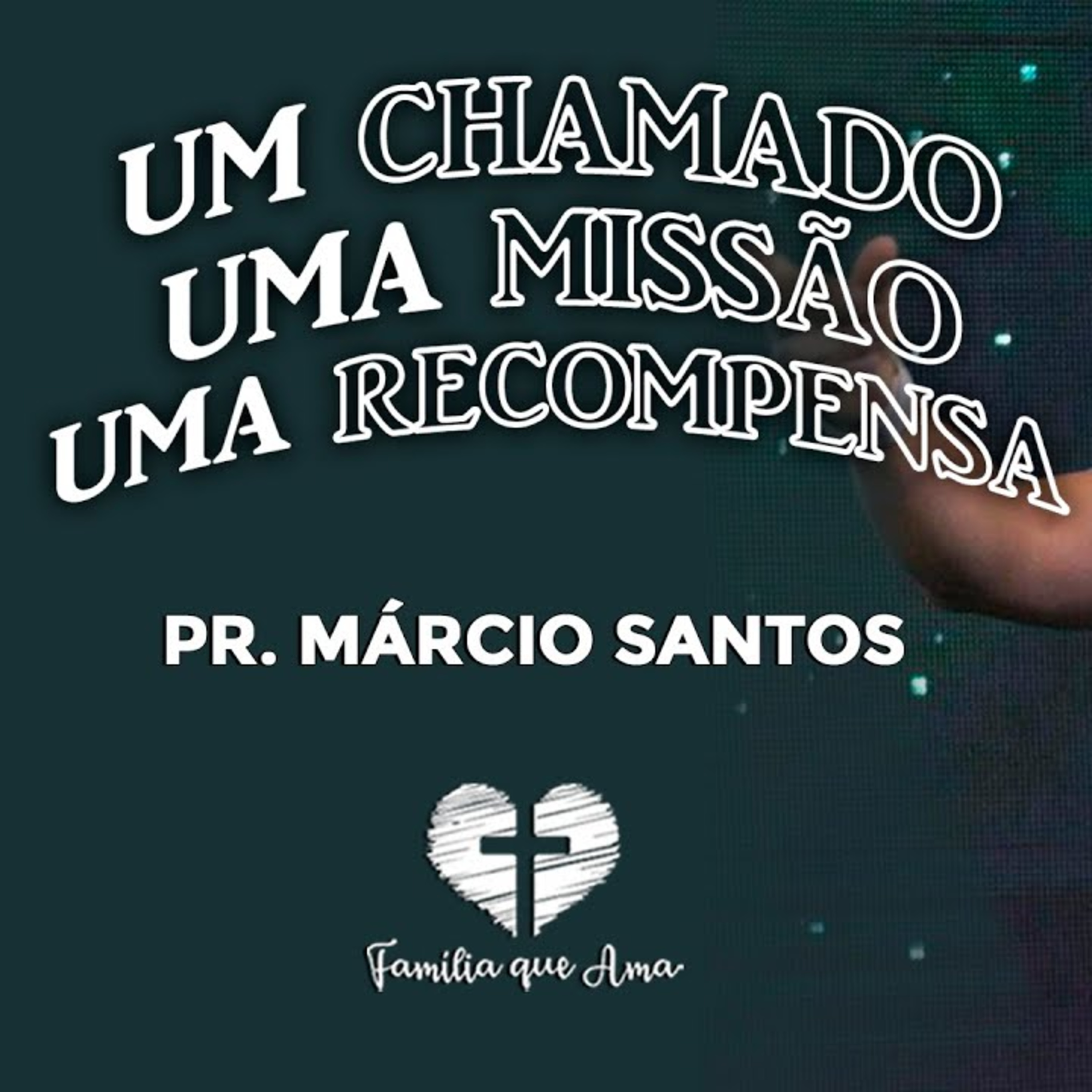 UM CHAMADO, UMA MISSAO, UMA RECOMPENSA | Pr. Márcio Santos | 11.07 - Igreja Família que Ama episode artwork
