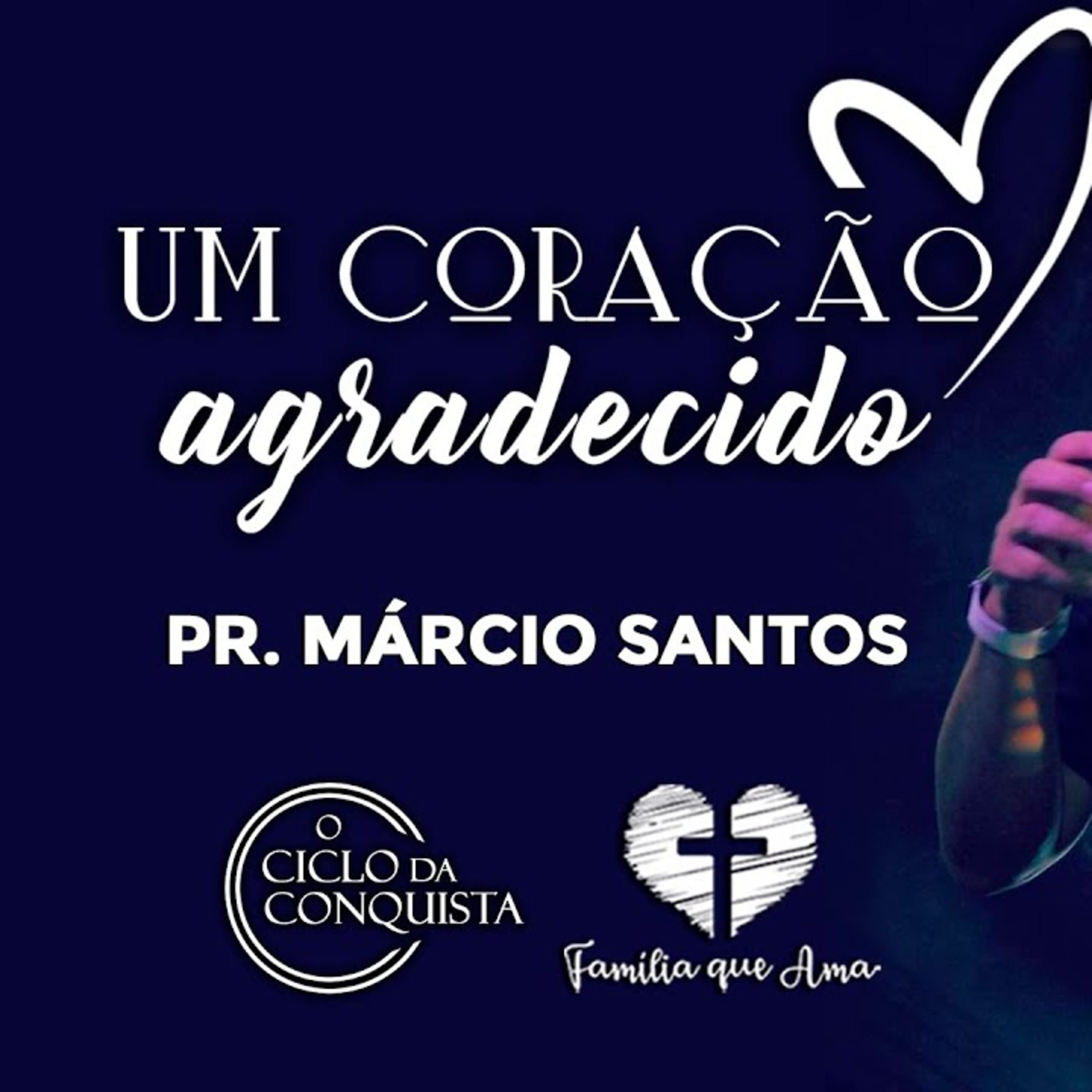 UM CORAÇÃO AGRADECIDO || Pr. Márcio Santos || 18.07 - Igreja Família que Ama episode artwork
