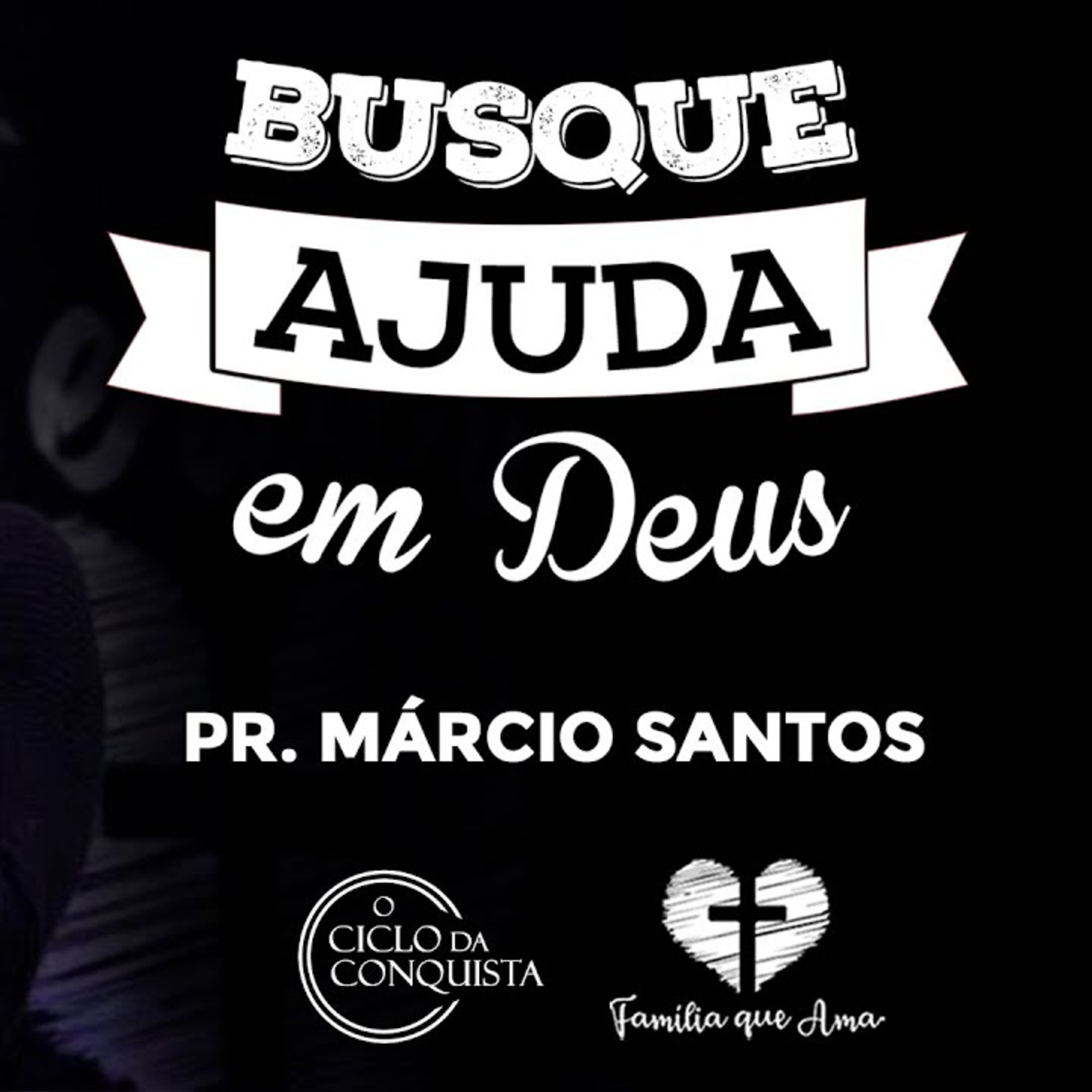 BUSQUE AJUDA EM DEUS || Pr. Márcio Santos || 25.07 - Igreja Família que Ama episode artwork
