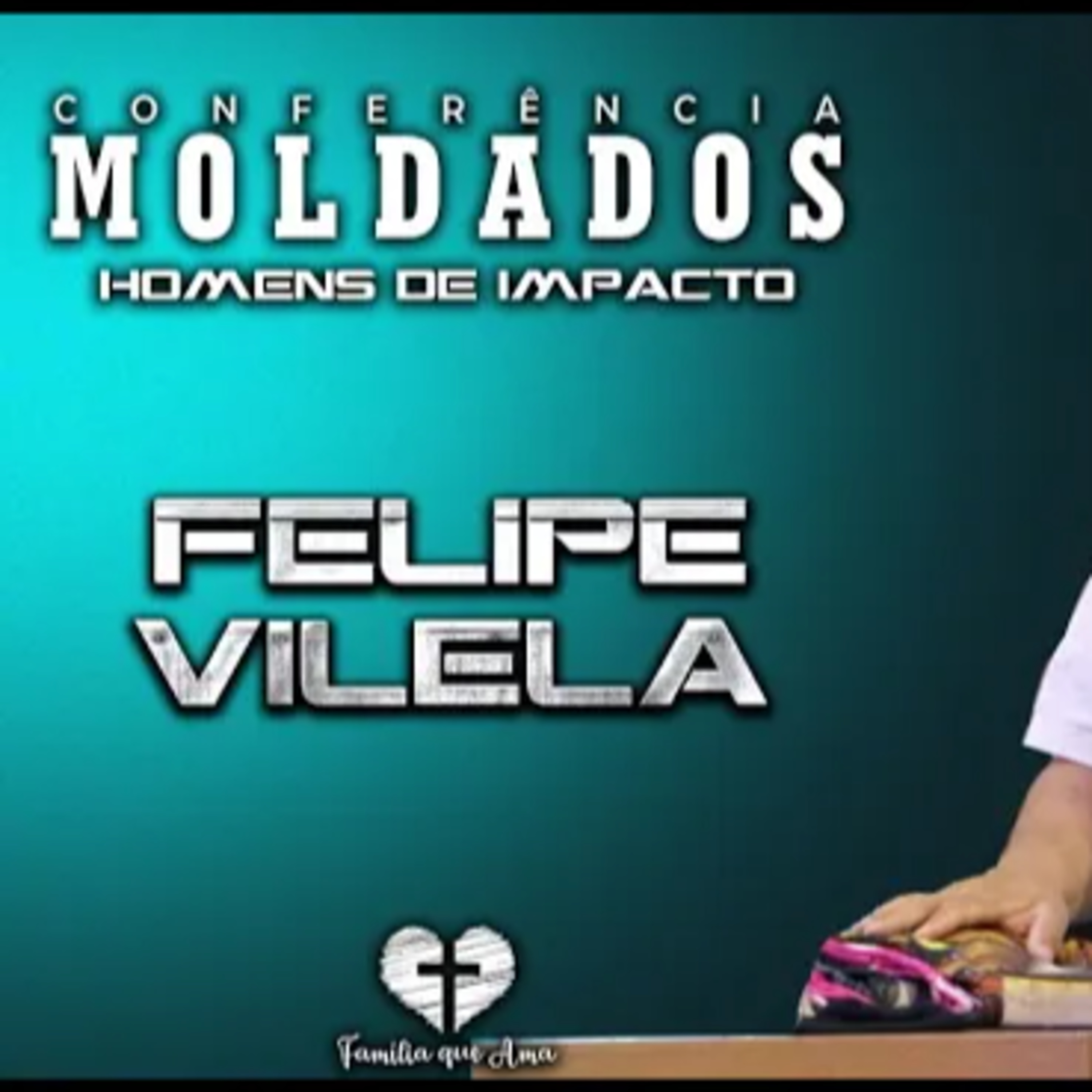CONFERÊNCIA MOLDADOS 2021 || Felipe Vilela - dia 3 || 12.08 - Igreja Família que Ama episode artwork