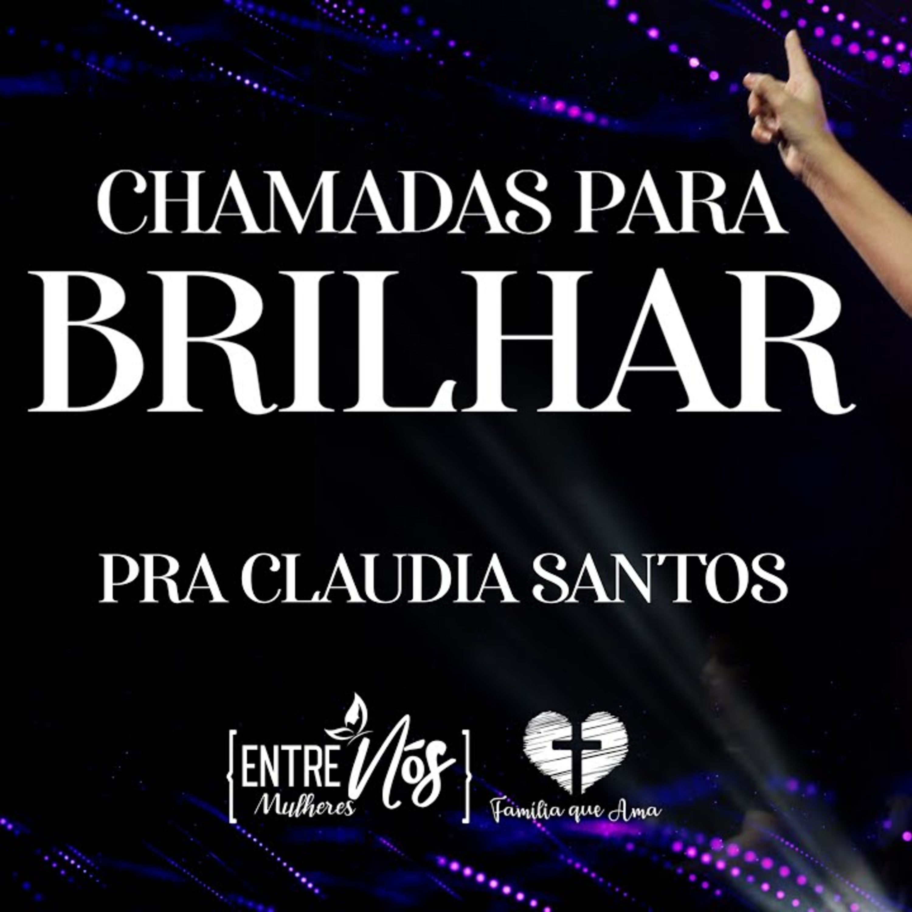 CHAMADAS PARA BRILHAR || Pra. Claudia Santos || 25.08 - Igreja Família que Ama episode artwork