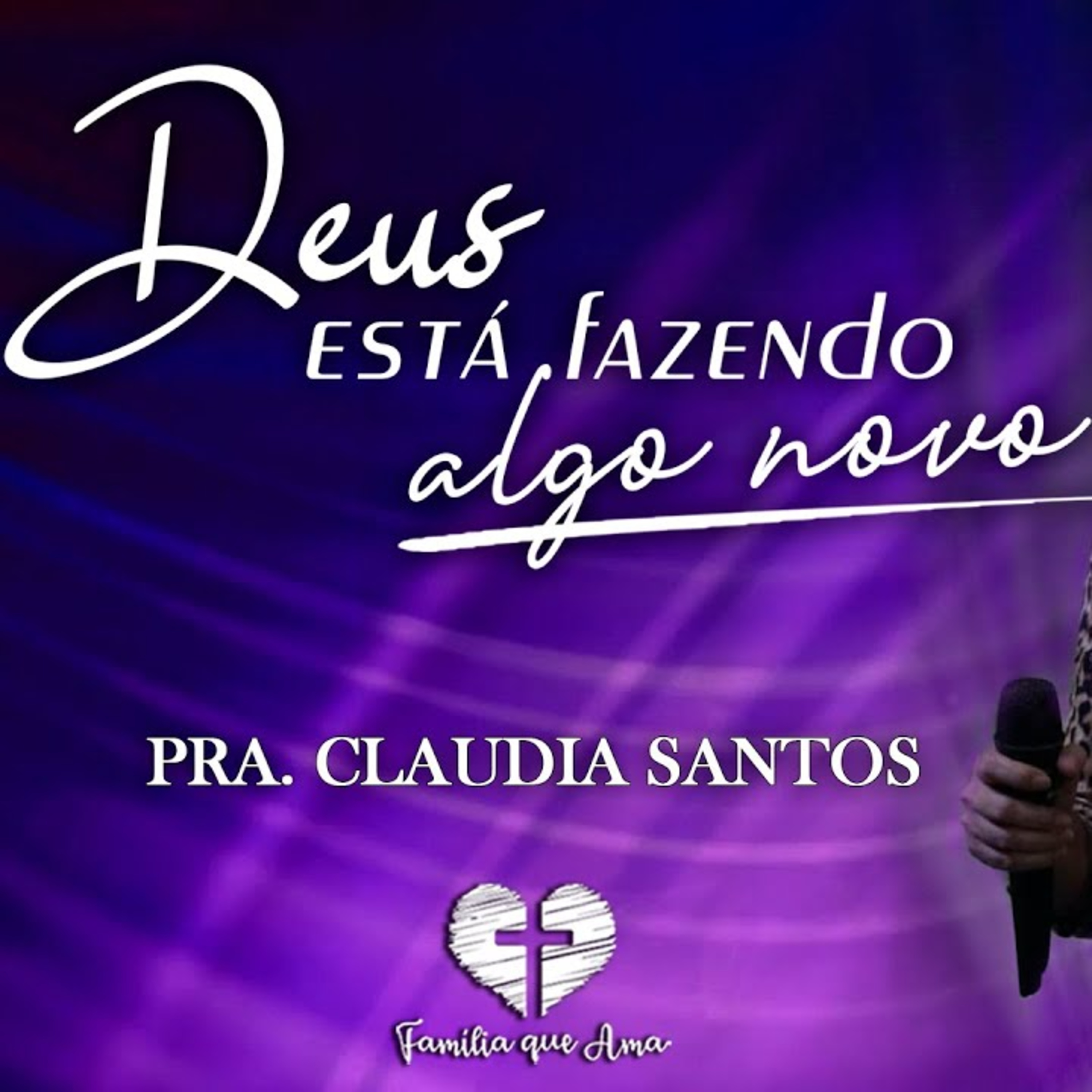 DEUS ESTÁ FAZENDO ALGO NOVO || Pra. Claudia Santos || 02.09 - Igreja Família que Ama episode artwork