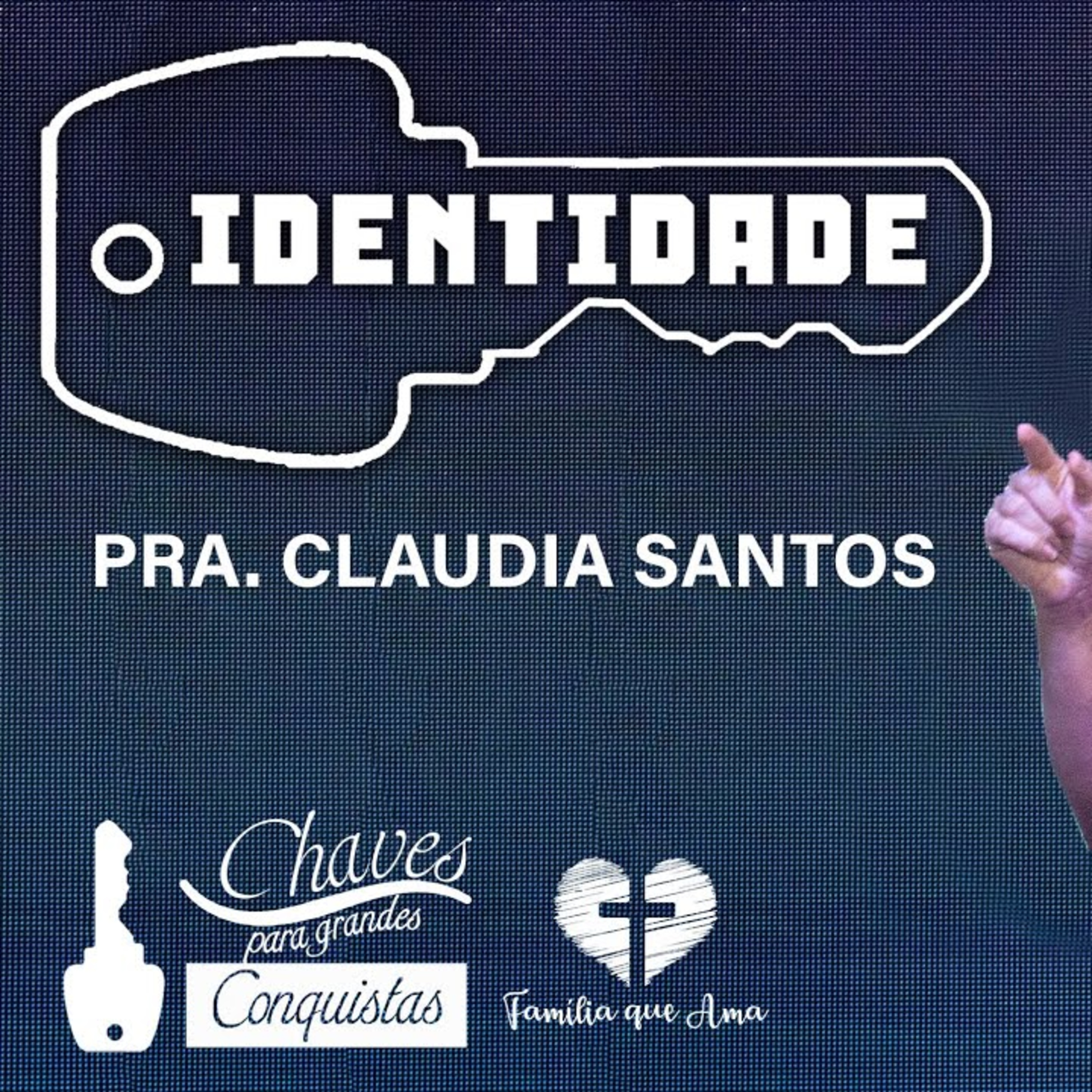 A CHAVE DA IDENTIDADE || Pra Claudia Santos || 12.09 - Igreja Família que Ama episode artwork