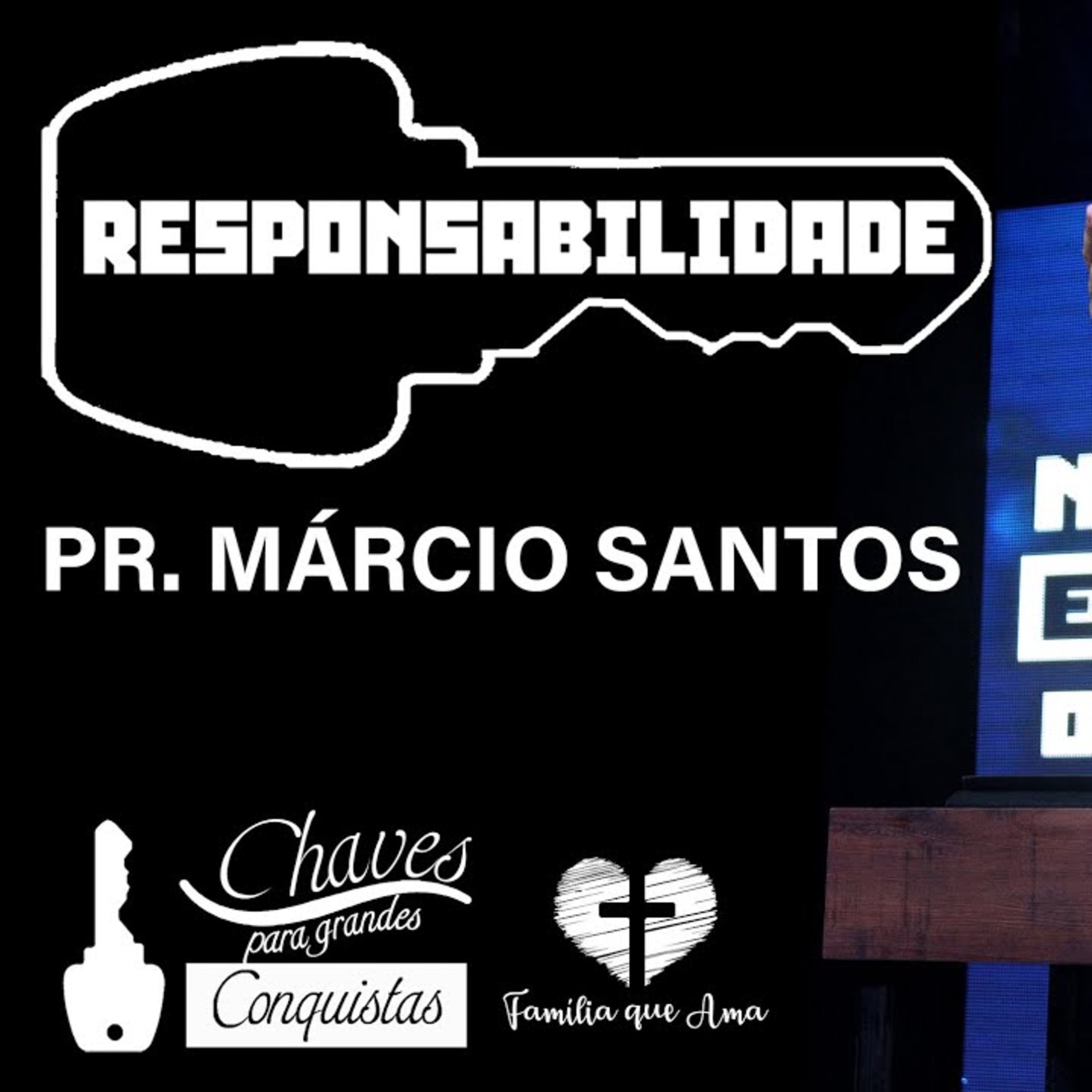A CHAVE DA RESPONSABILIDADE || Pr. Márcio Santos || 23.09 - Igreja Família que Ama episode artwork