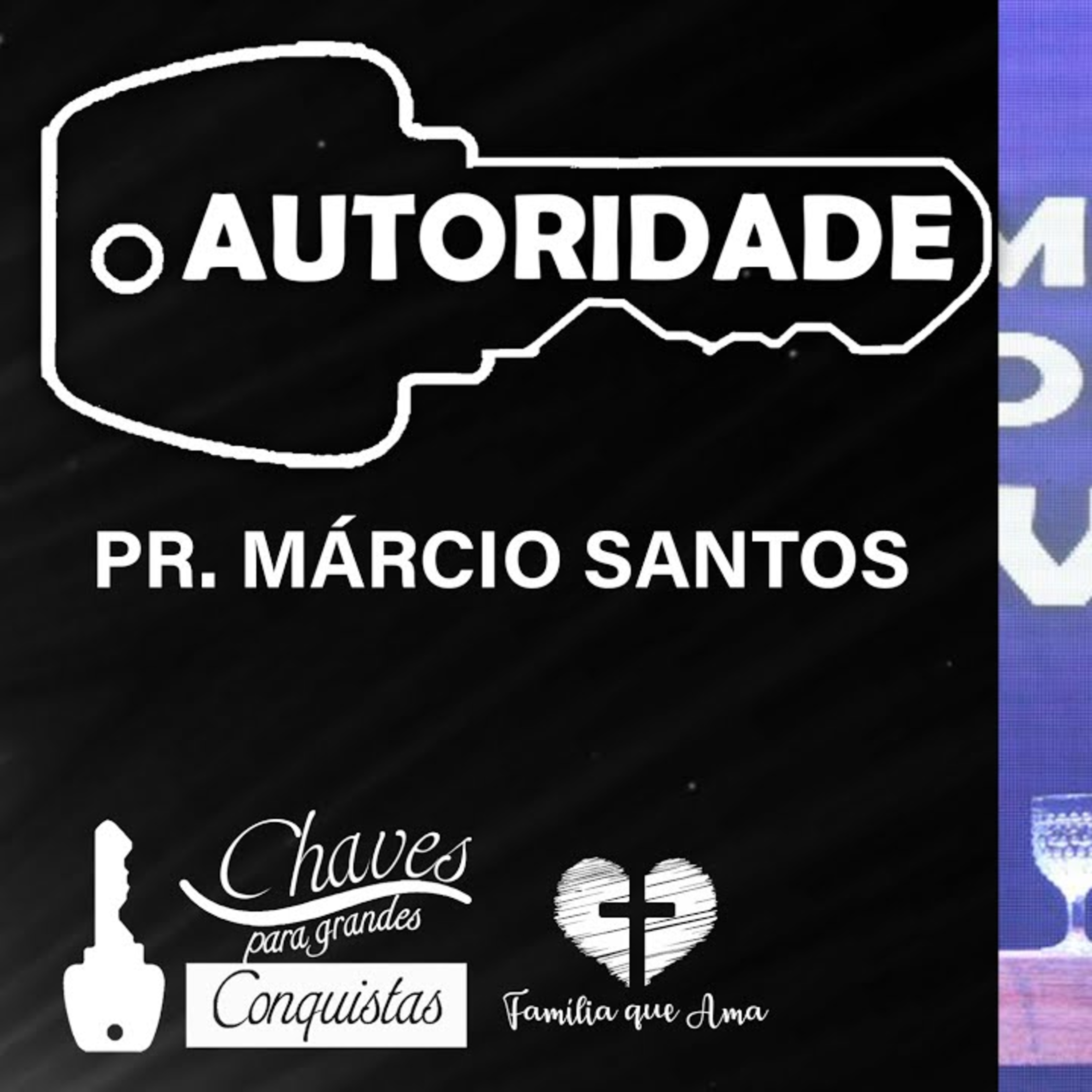 CHAVE DA AUTORIDADE || Pr. Márcio Santos || 03.10 - Igreja Família que Ama episode artwork