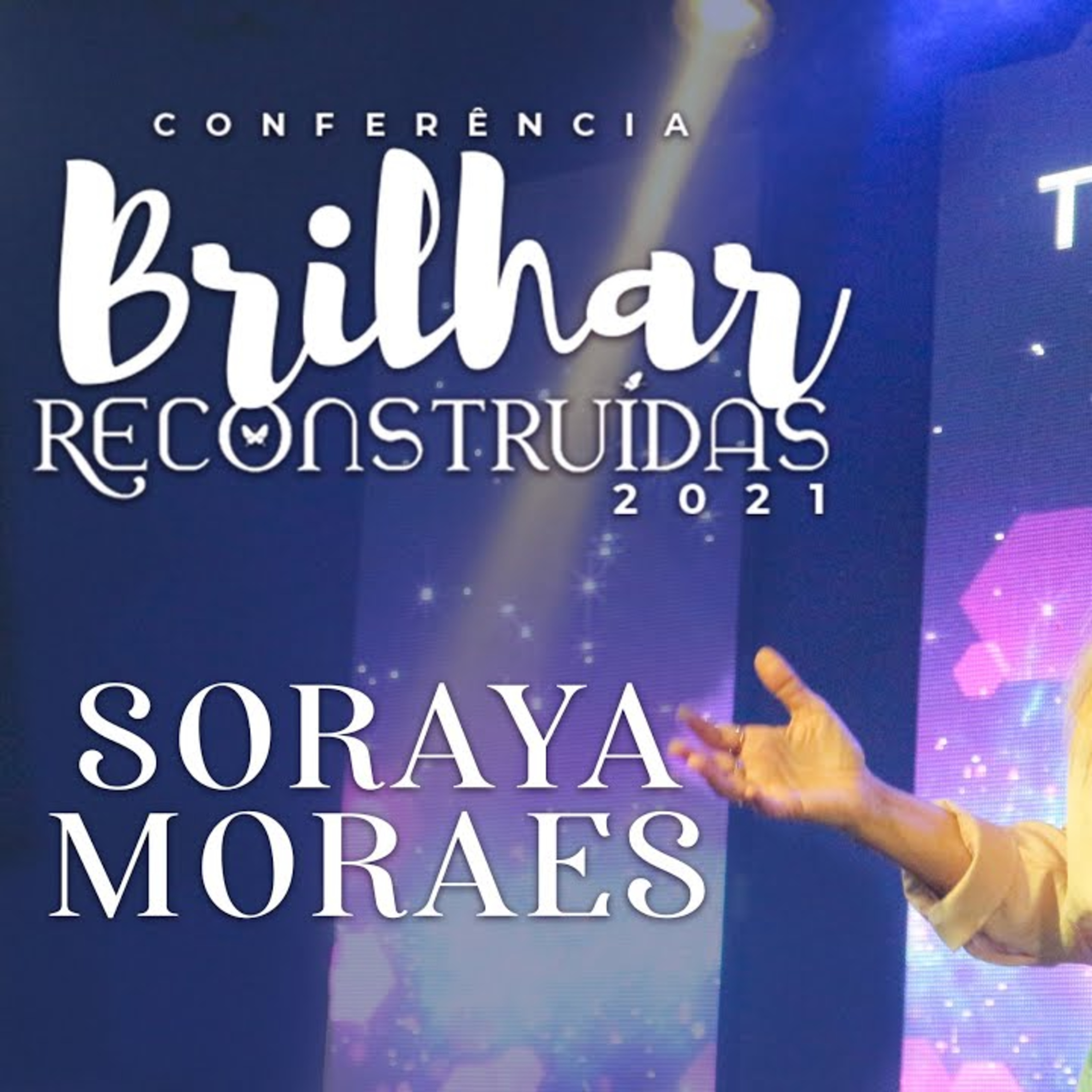 CONFERÊNCIA BRILHAR 2021 || Pra. Soraya Moraes || 05.10 - Igreja Família que Ama episode artwork
