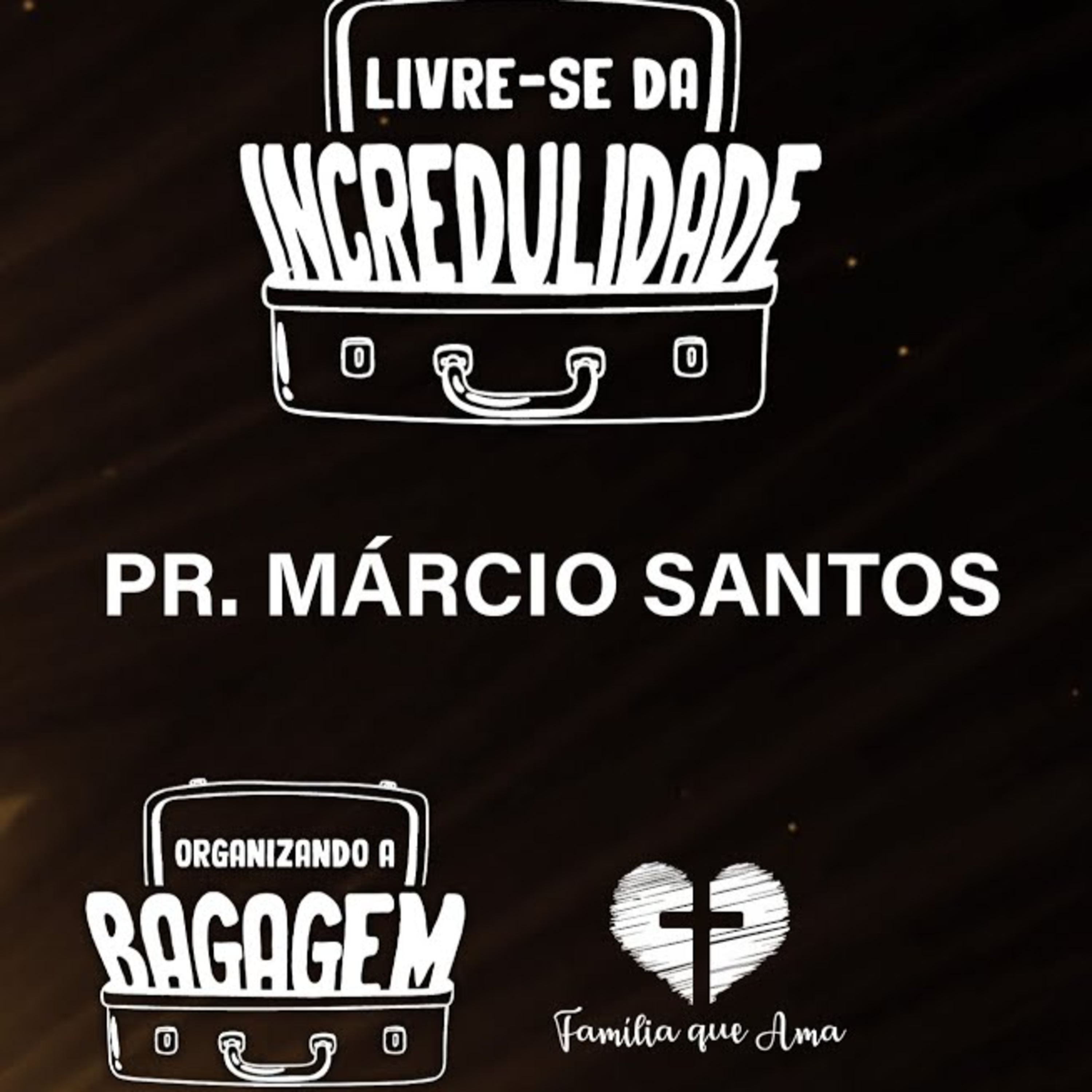LIVRE-SE DA INCREDULIDADE || Pr. Márcio Santos || 04.11 - Igreja Família que Ama episode artwork