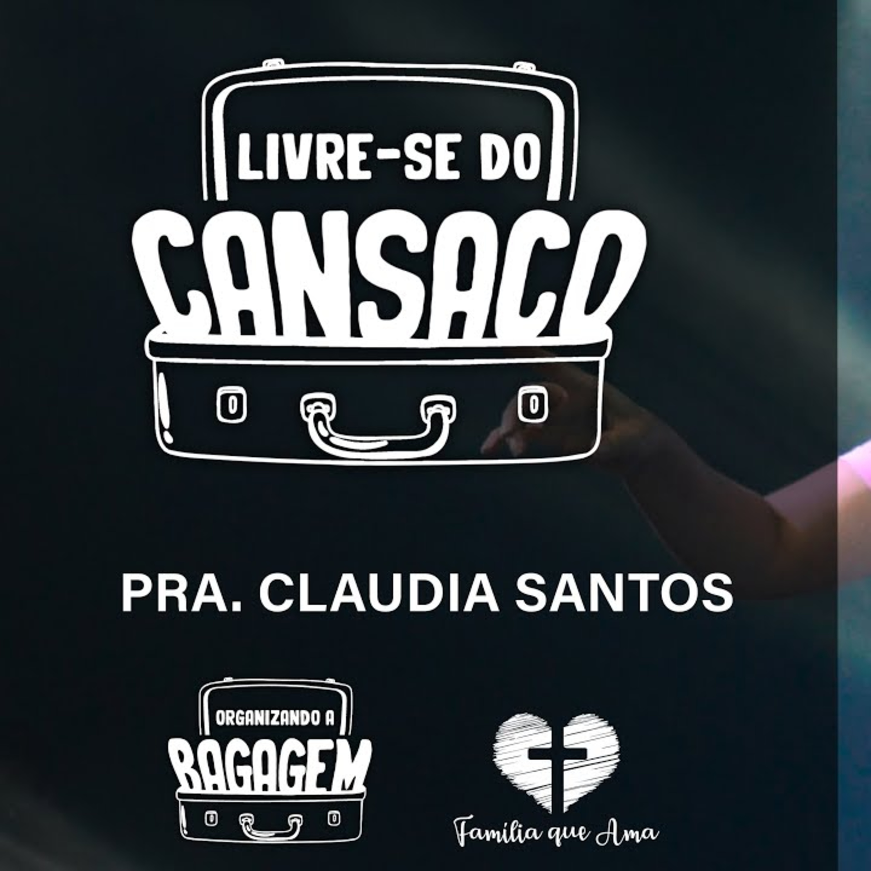 LIVRE-SE DO CANSAÇO || Pra. Claudia Santos || 11.11 - Igreja Família que Ama episode artwork