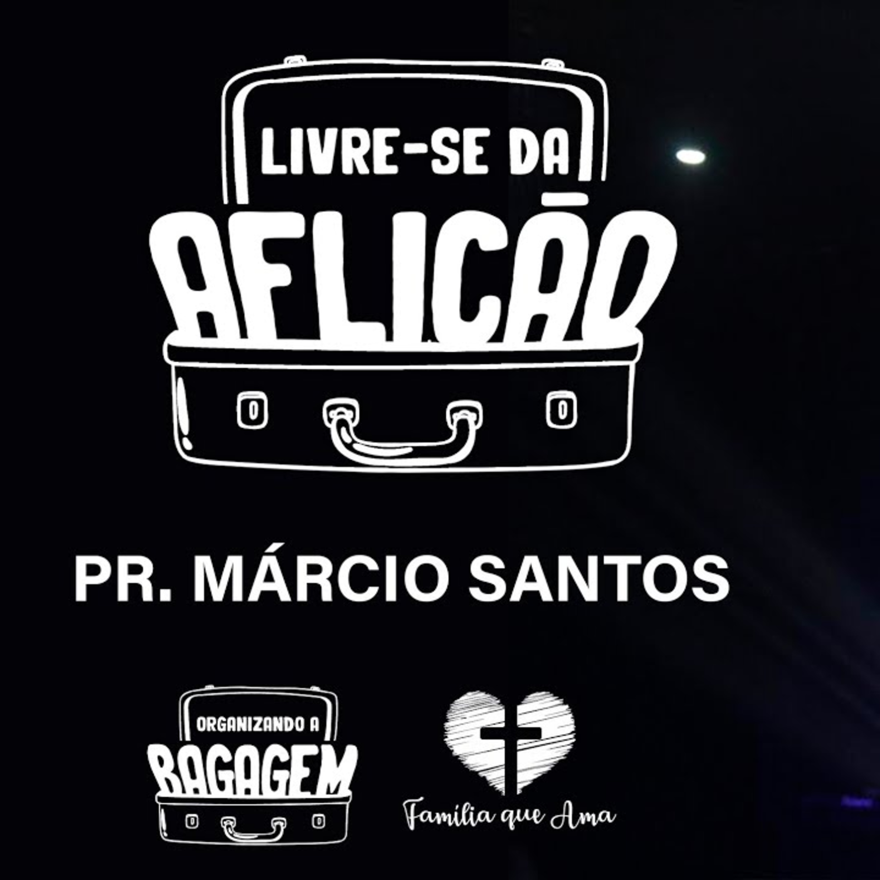 LIVRE-SE DA AFLIÇÃO || Pr. Márcio Santos || 25.11 Igreja Família que Ama episode artwork