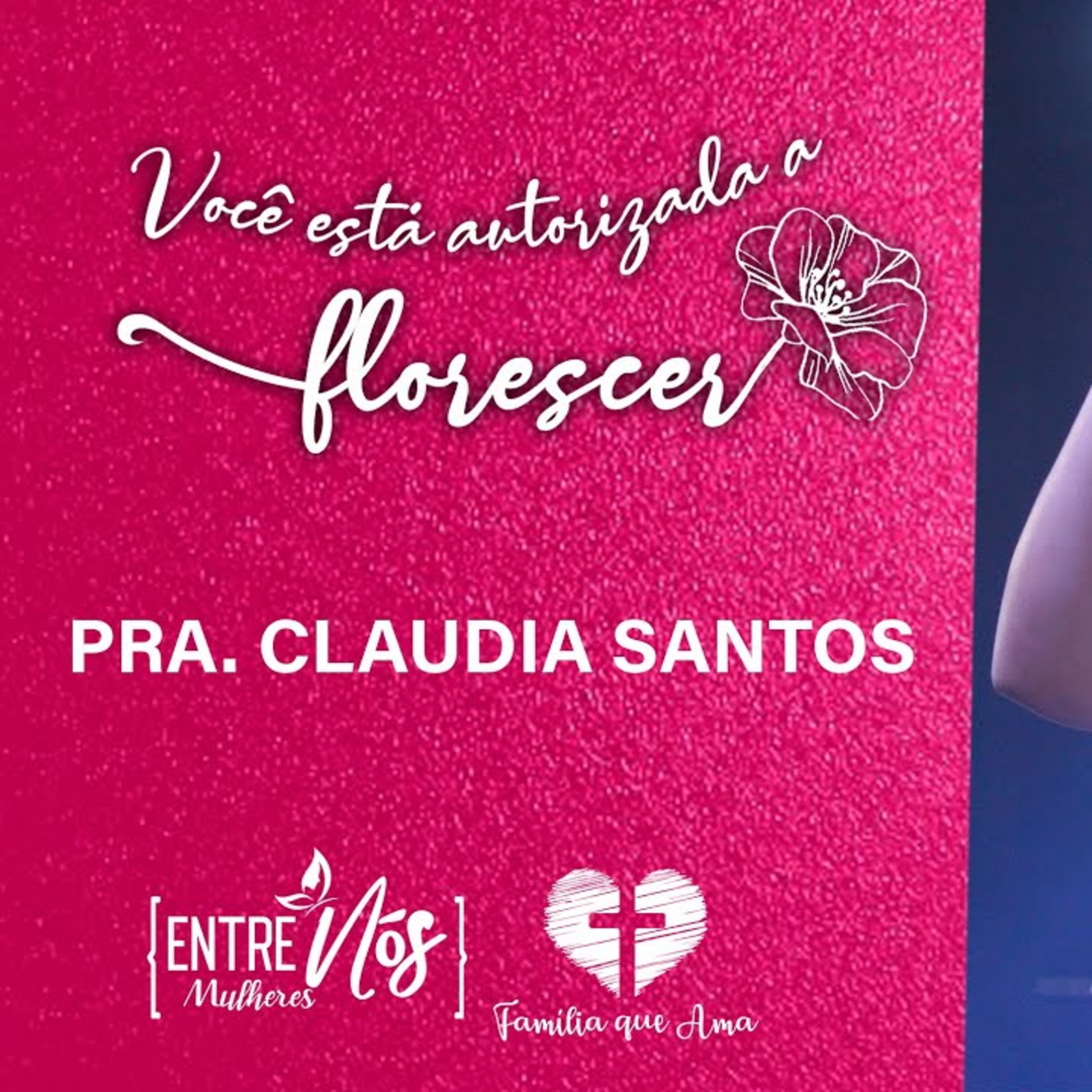 VOCÊ ESTÁ AUTORIZADA A FLORESCER || Pra. Claudia Santos || 24.11 - Igreja Família que Ama episode artwork