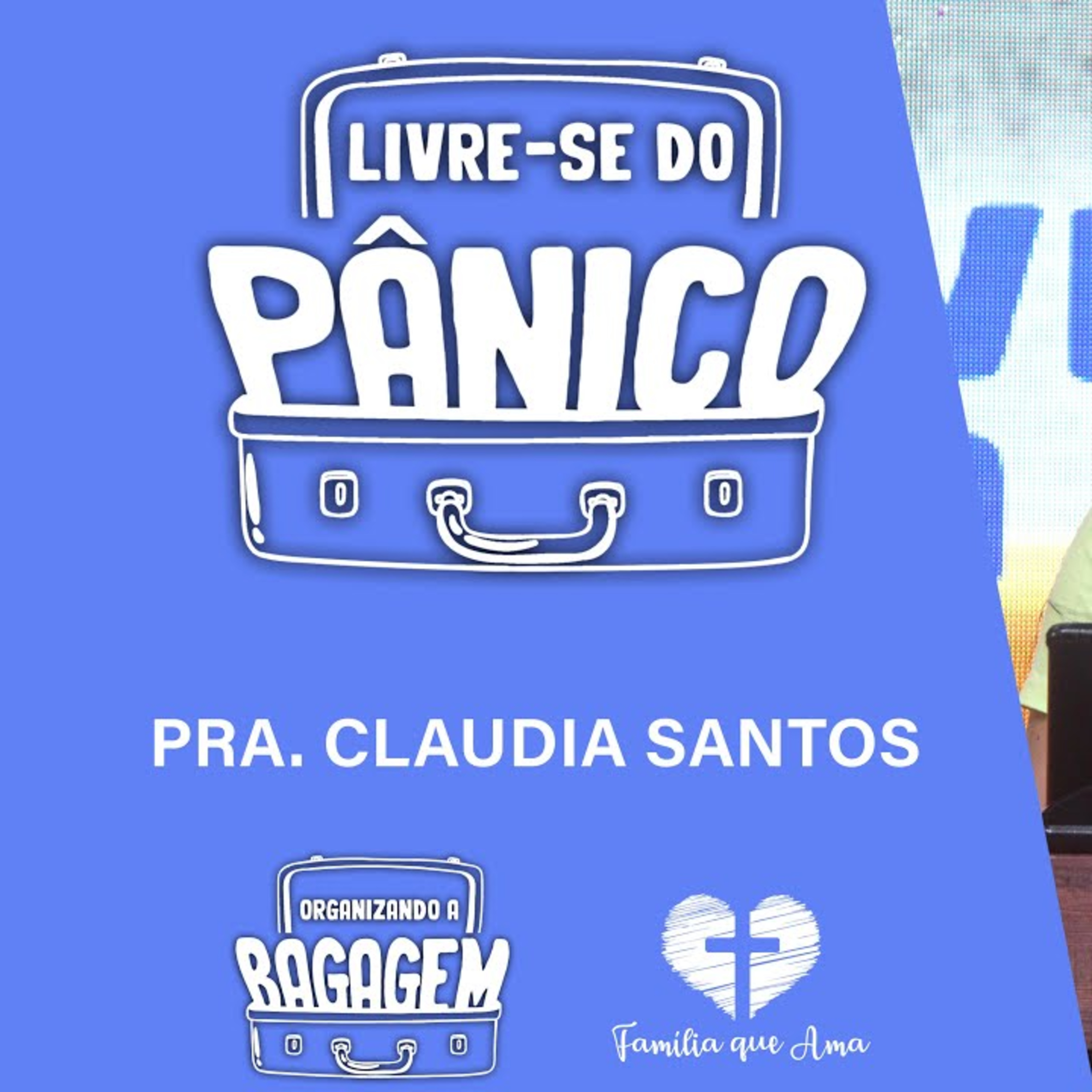LIVRE-SE DO PÂNICO || Pra. Claudia Santos || 02.12 - Igreja Família que Ama episode artwork