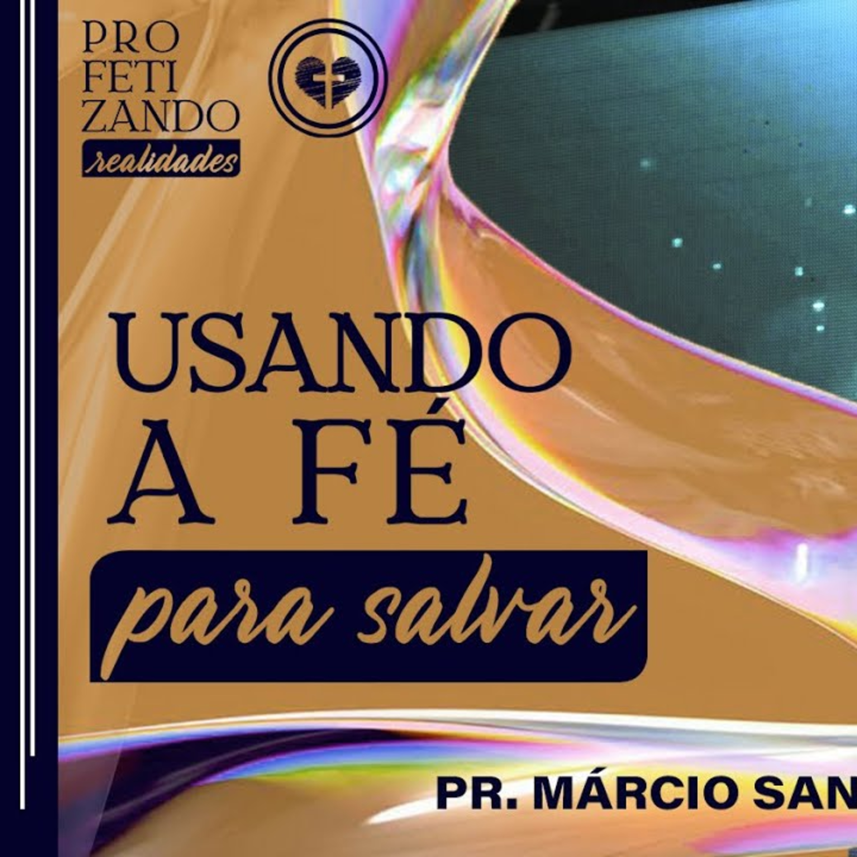PROFETIZANDO REALIDADES - USANDO A FÉ PARA SALVAR || Pr. Márcio Santos || 06.01 - Família que Ama episode artwork