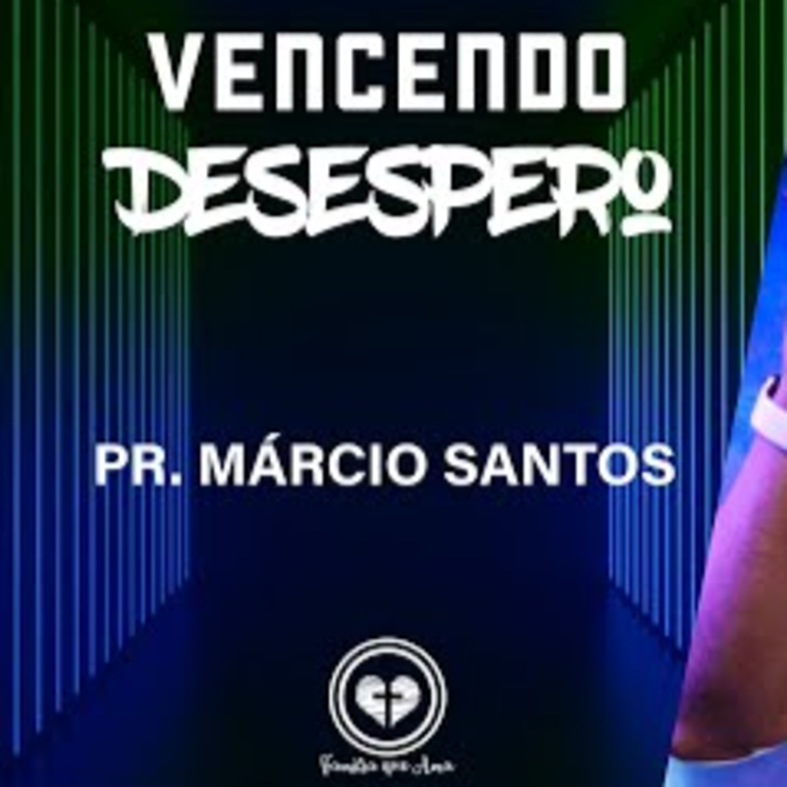 VENCENDO O DESESPERO || Pr. Márcio Santos || 16.01 - Igreja Família que Ama episode artwork