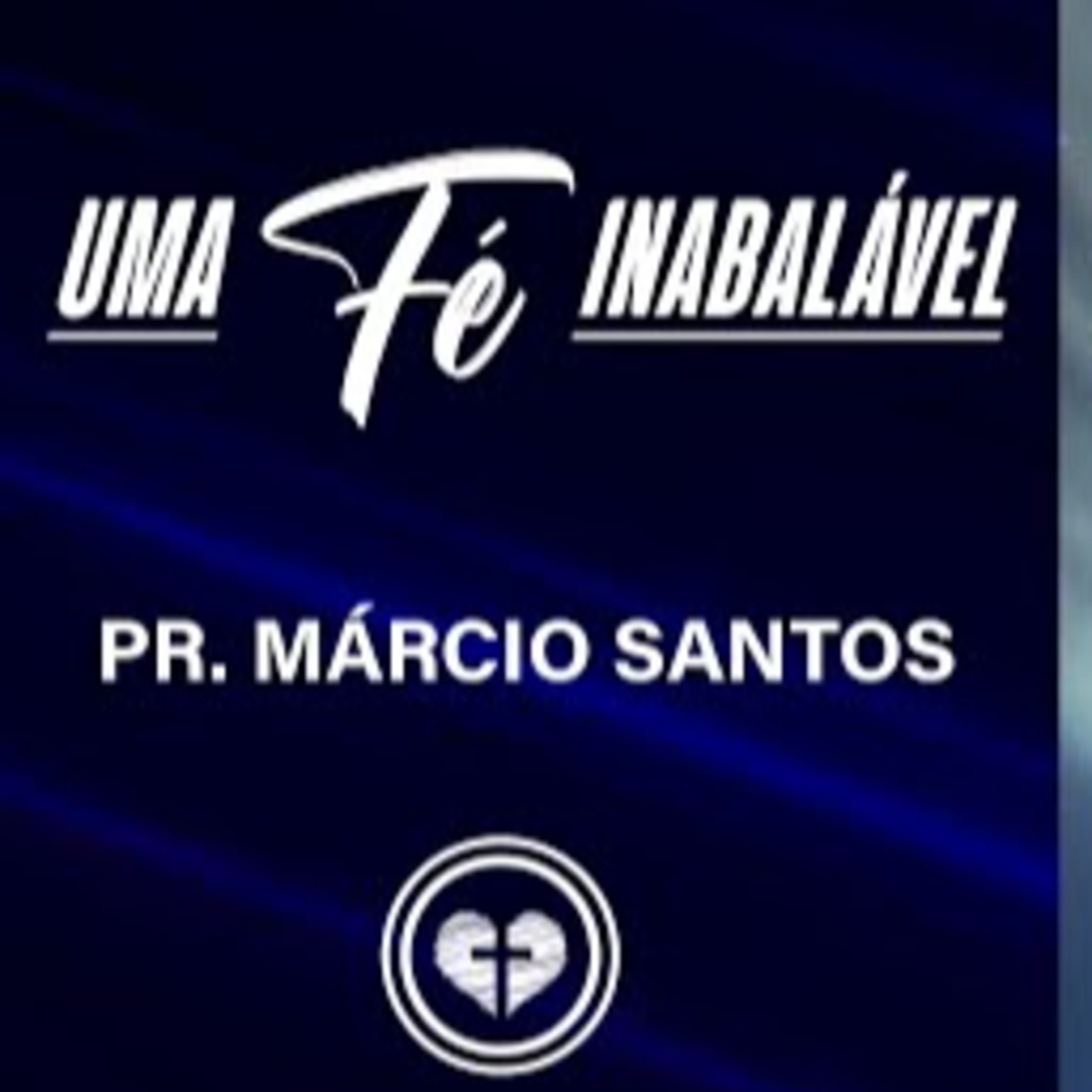 UMA FÉ INABALÁVEL || Pr Márcio Santos || 24.03 || Igreja Família que Ama episode artwork