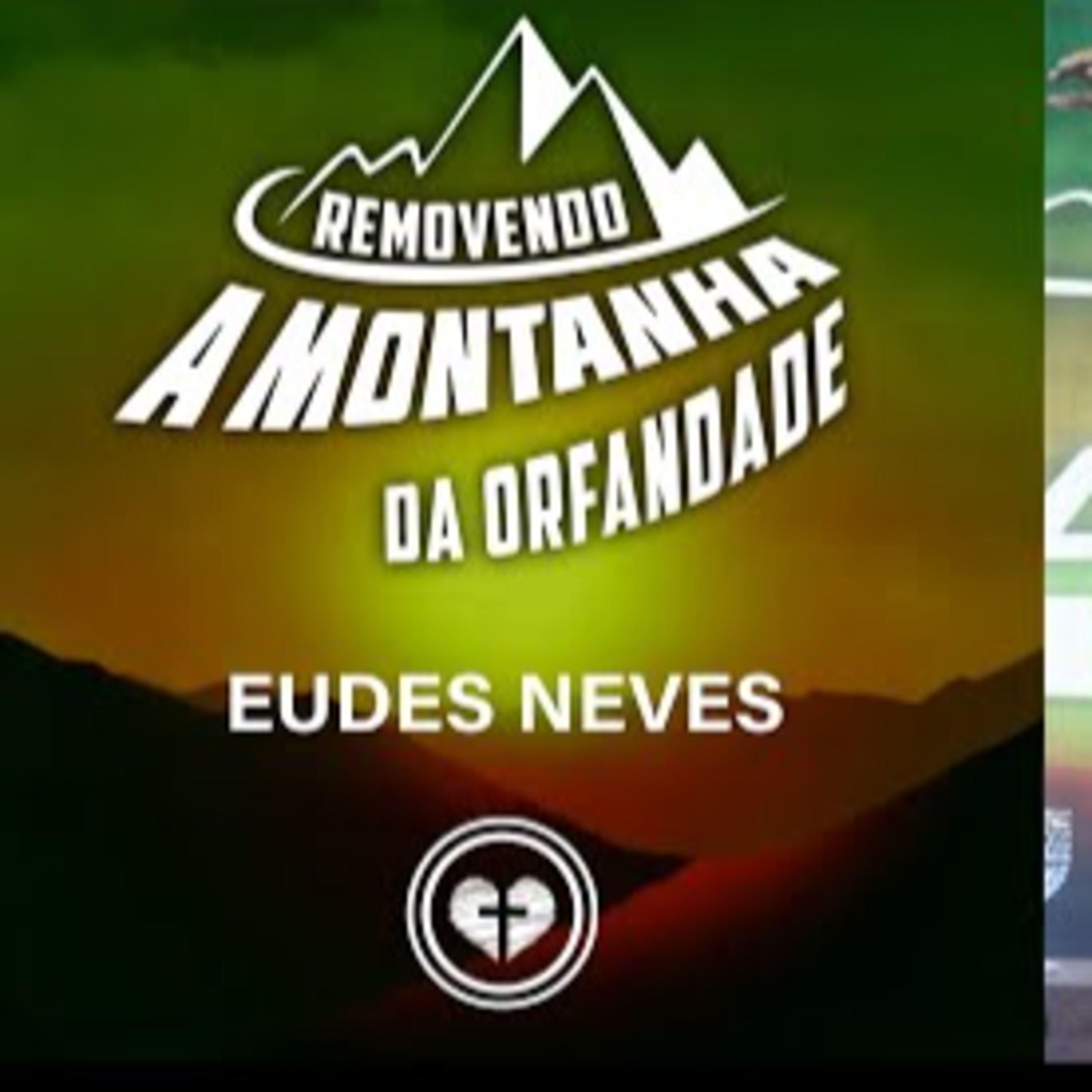 REMOVENDO A MONTANHA DA ORFANDADE || Eudes Neves || 24.02 Família que Ama episode artwork
