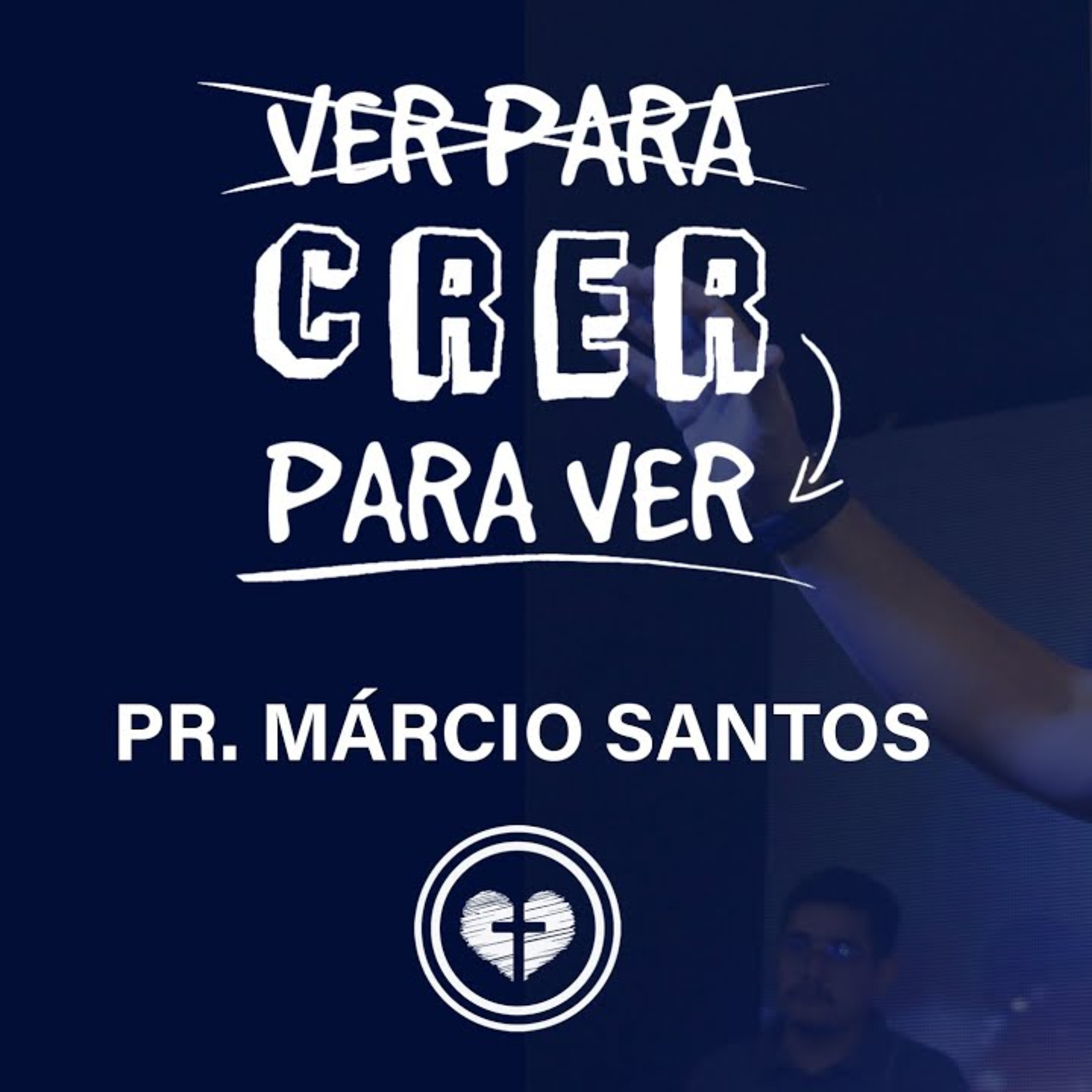 CRER PARA VER x VER PARA CRER || Pr. Marcio Santos || 10.03 || Igreja Família que Ama episode artwork