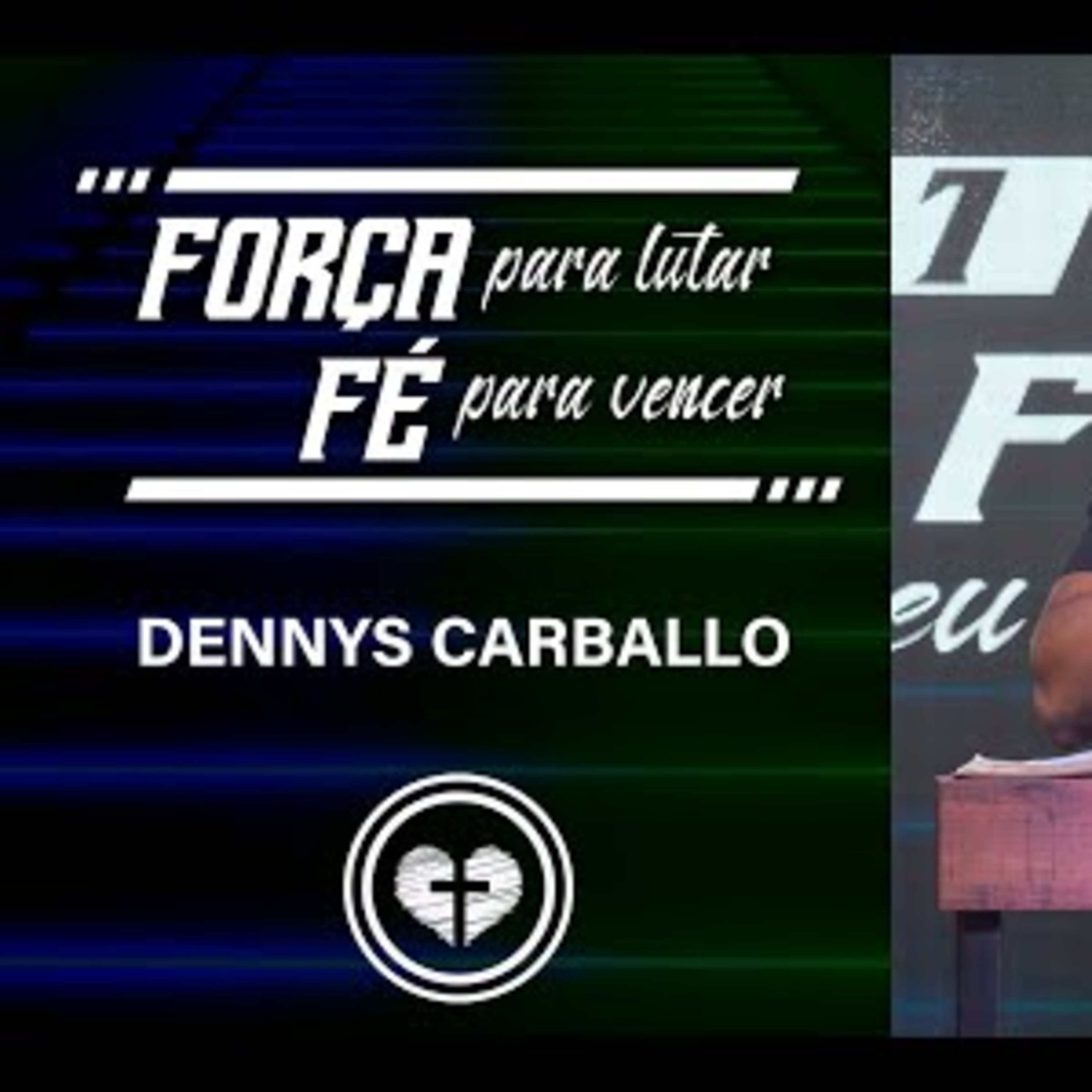 FORÇA PARA LUTAR, FÉ PARA VENCER || Dennys Carballo || 07.04 || Igreja Família que Ama episode artwork