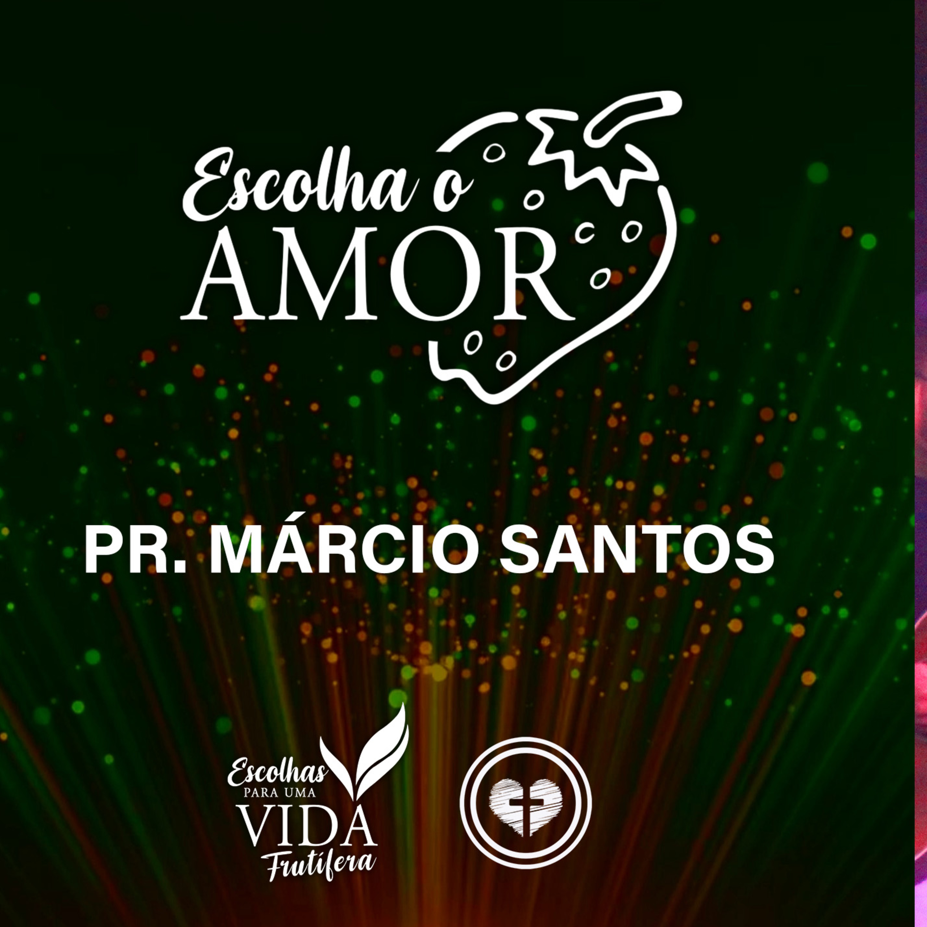 ESCOLHAS PARA UMA VIDA FRUTÍFERA || Pr Marcio Santos || 05.06 || Igreja Família que Ama episode artwork