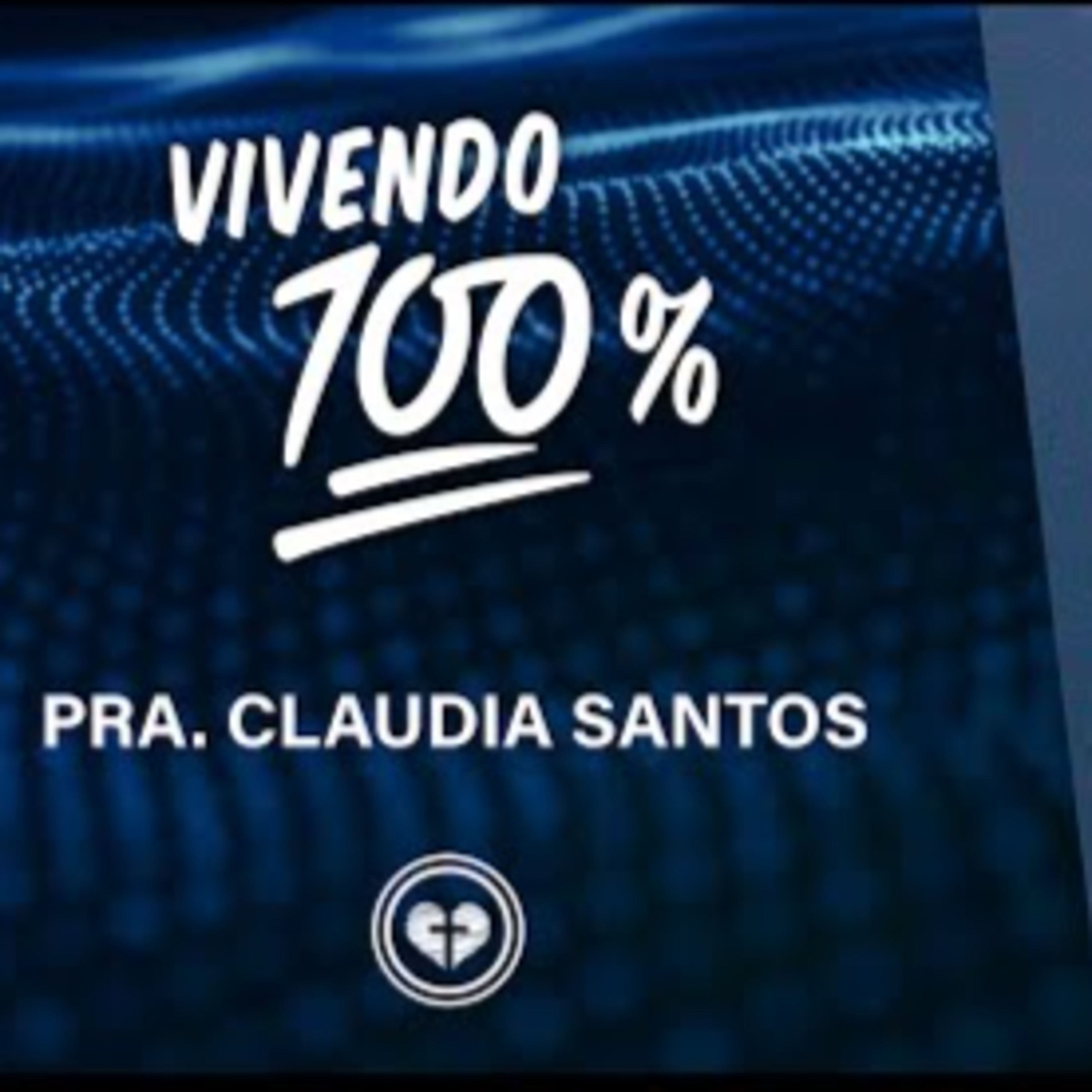 VIVENDO 100% || Pra Claudia Santos || 16.06 || Igreja Família que Ama episode artwork