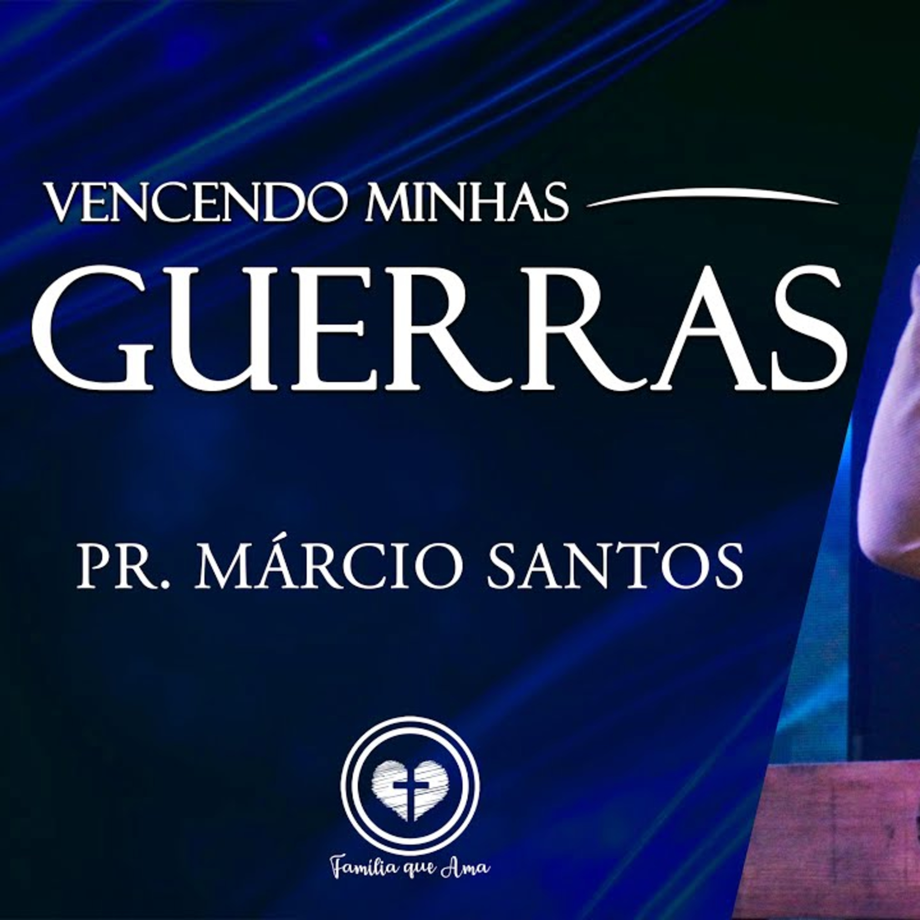 VENCENDO MINHAS GUERRAS || Pr. Márcio Santos || 23.06 || Igreja Família que Ama episode artwork