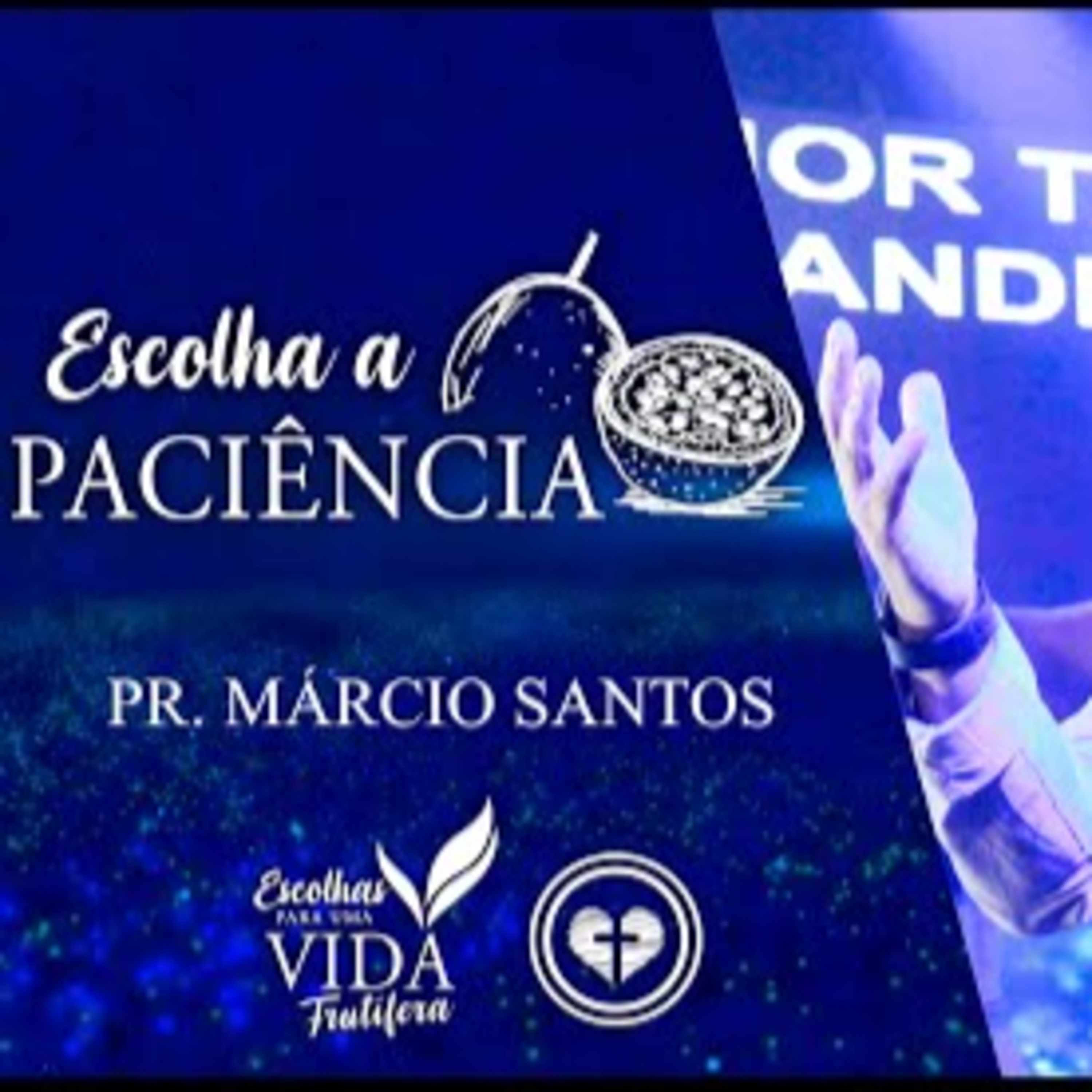 ESCOLHA A PACIÊNCIA || Pr. Márcio Santos || 26.06 || Igreja Família que Ama episode artwork