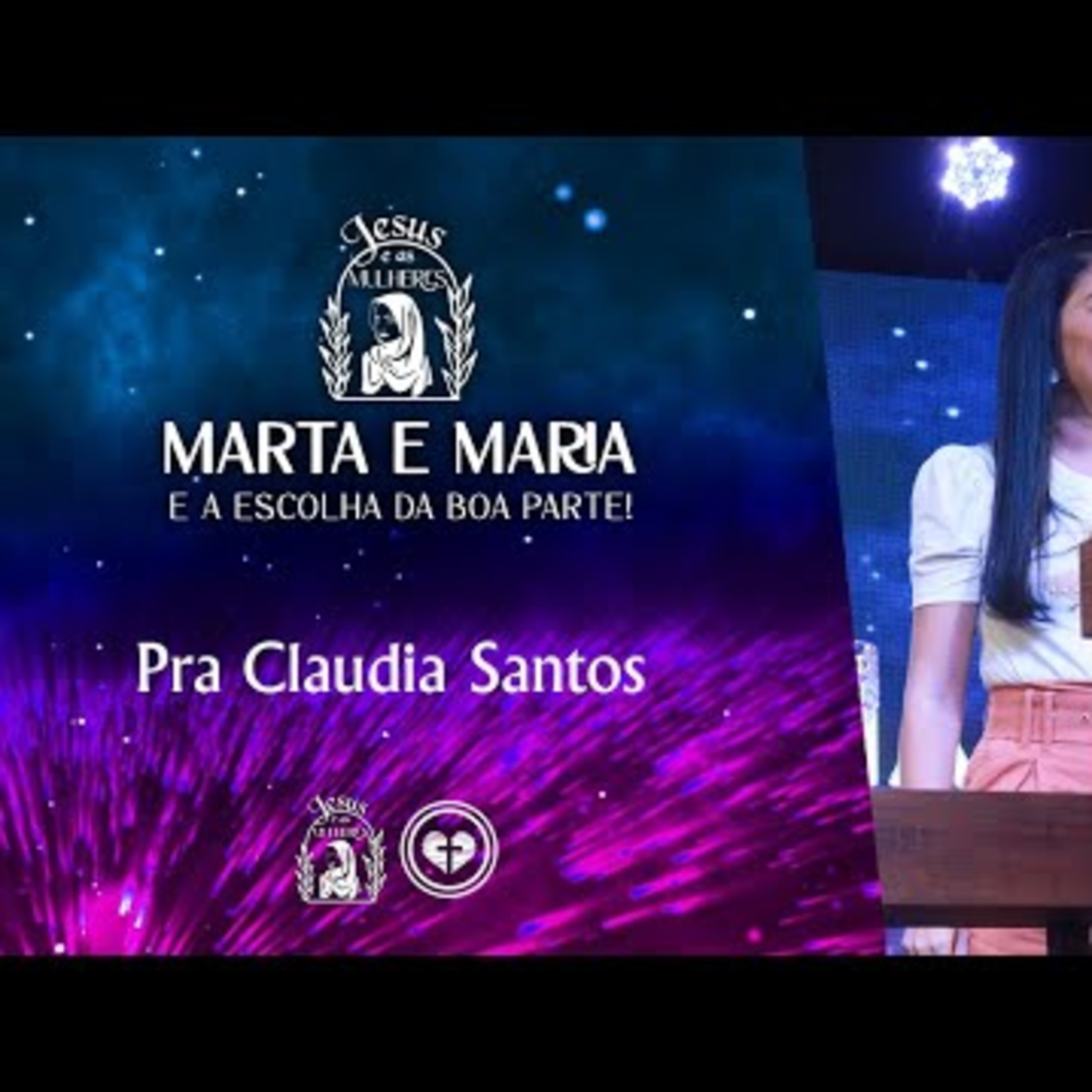 MARTA E MARIA E A ESCOLHA DA BOA PARTE || Pra Claudia Santos || 06.07 || Igreja Família que Ama episode artwork