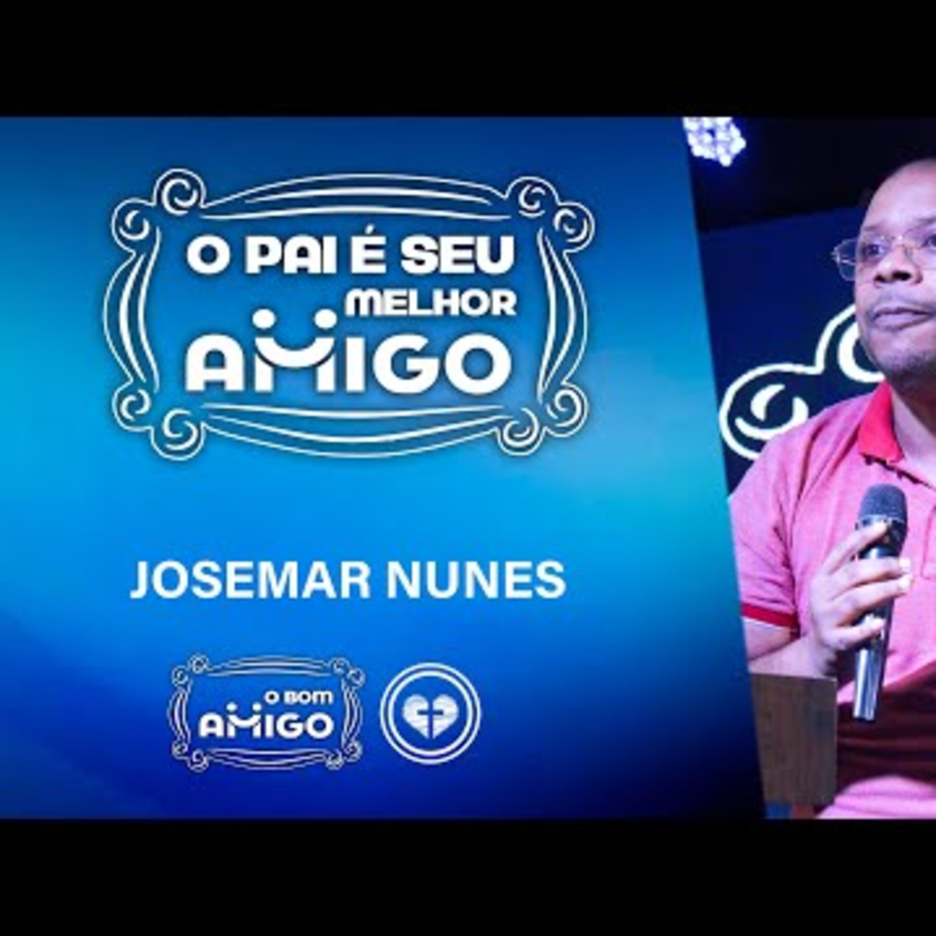 O PAI É SEU MELHOR AMIGO || Josemar Nunes || 07.07 || Igreja Família que Ama episode artwork