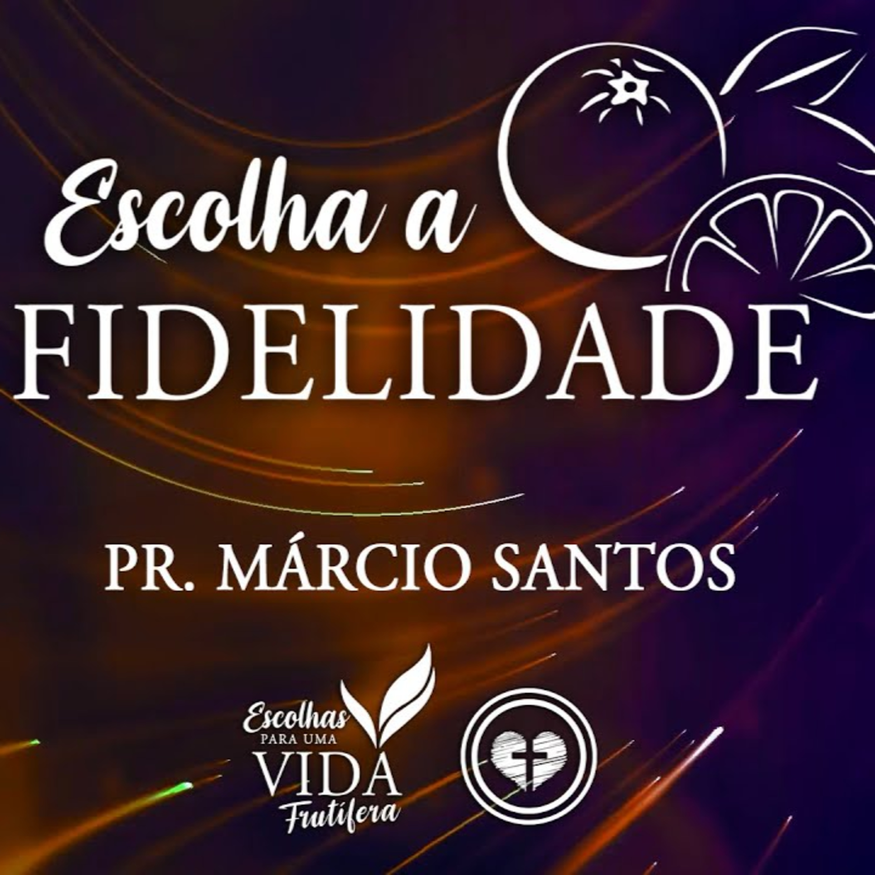 ESCOLHA A FIDELIDADE || Pr. Márcio Santos || 17.07 || Igreja Família que Ama episode artwork