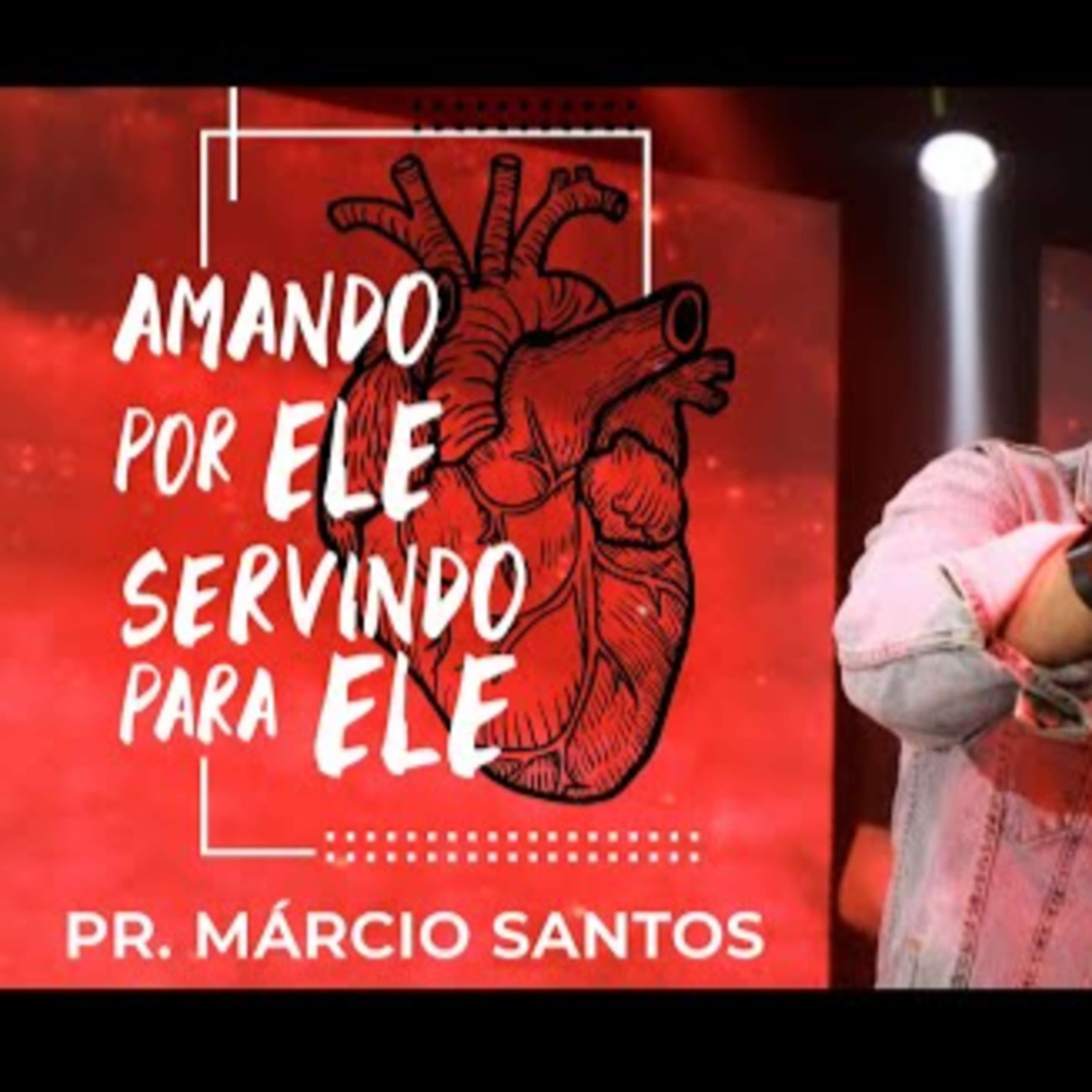 AMANDO POR ELE, SERVINDO PARA ELE || Pr. Márcio Santos || 28.08 || Igreja Família que Ama episode artwork