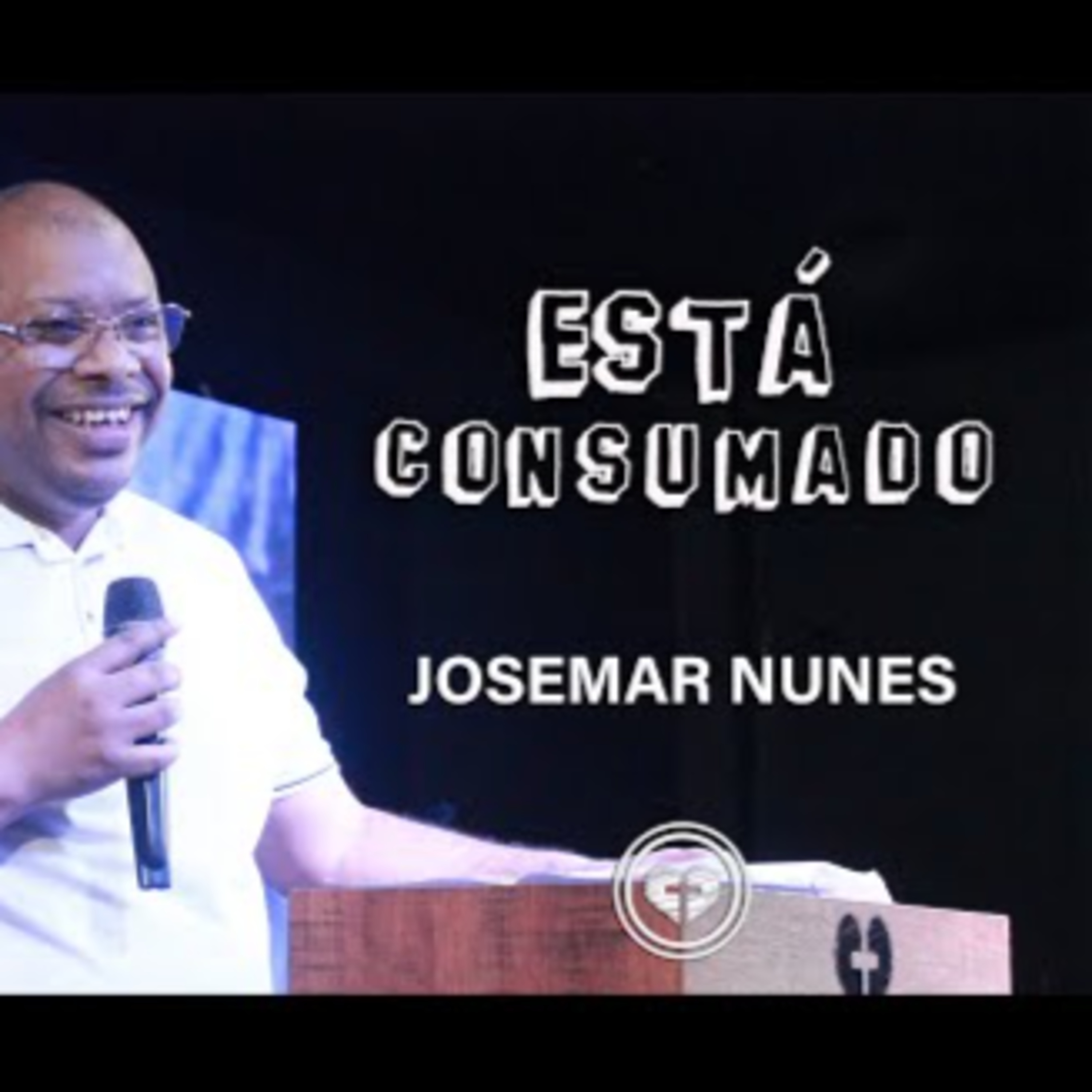 ESTÁ CONSUMADO || Josemar Nunes || 01.09 || Igreja Família que Ama episode artwork