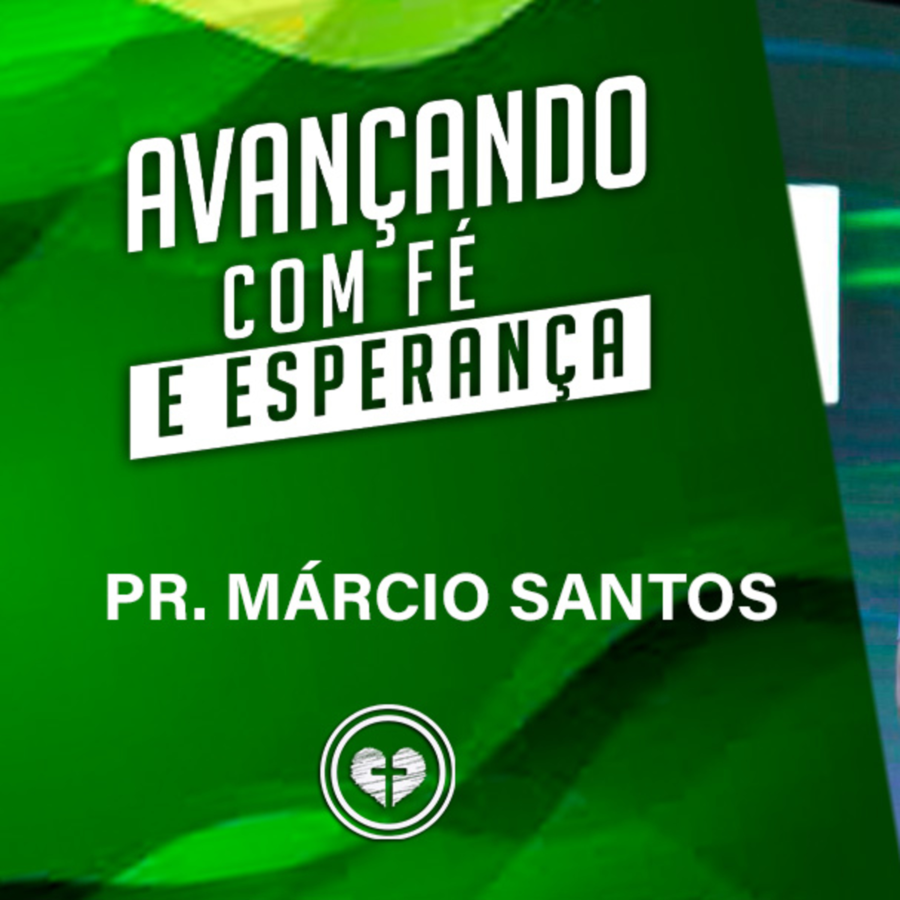 AVANÇANDO COM FÉ E ESPERANÇA || Pr Márcio Santos || 02.10 || Igreja Família que Ama episode artwork