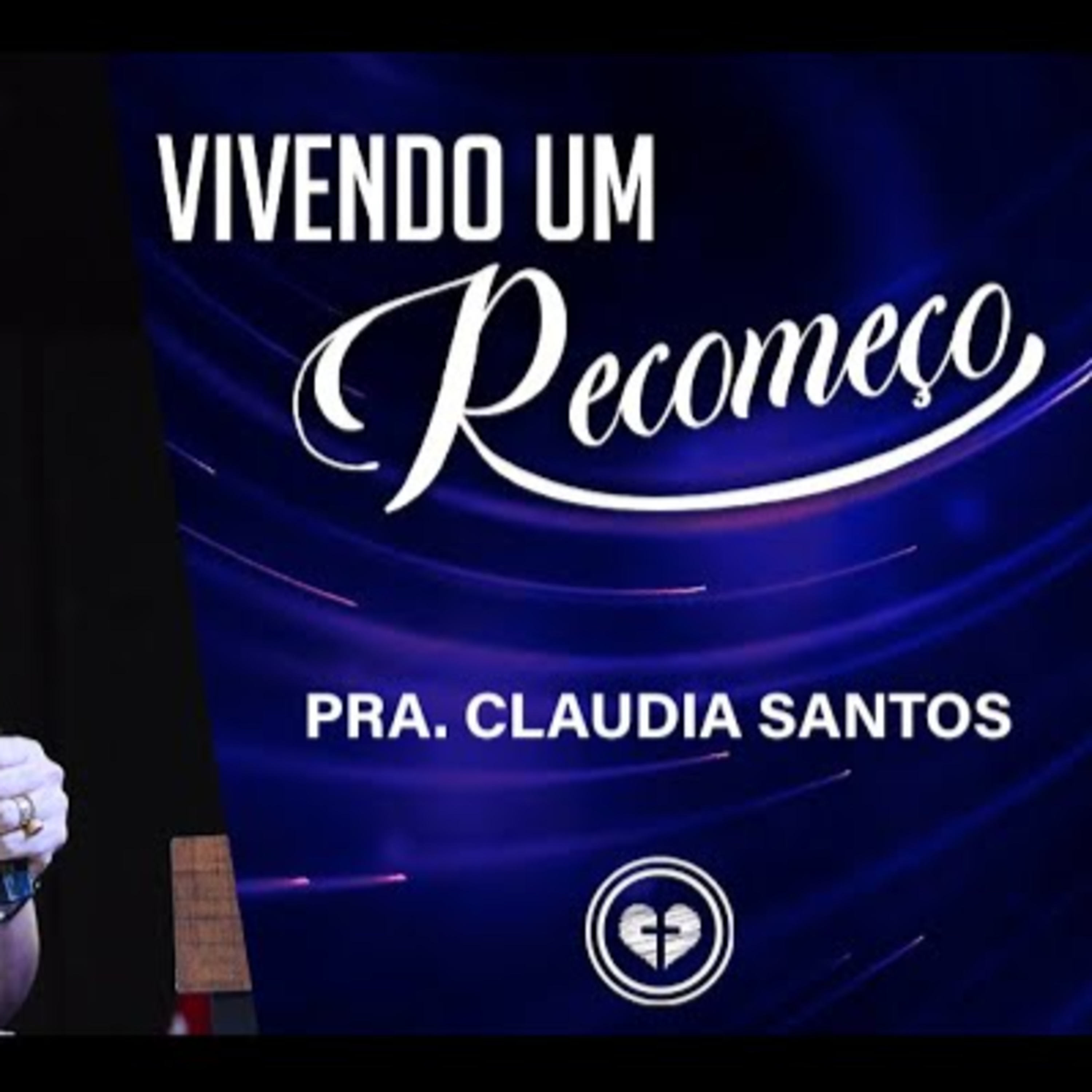 VIVENDO UM RECOMEÇO || Pra Claudia Santos || 03.11 || Igreja Família que Ama episode artwork