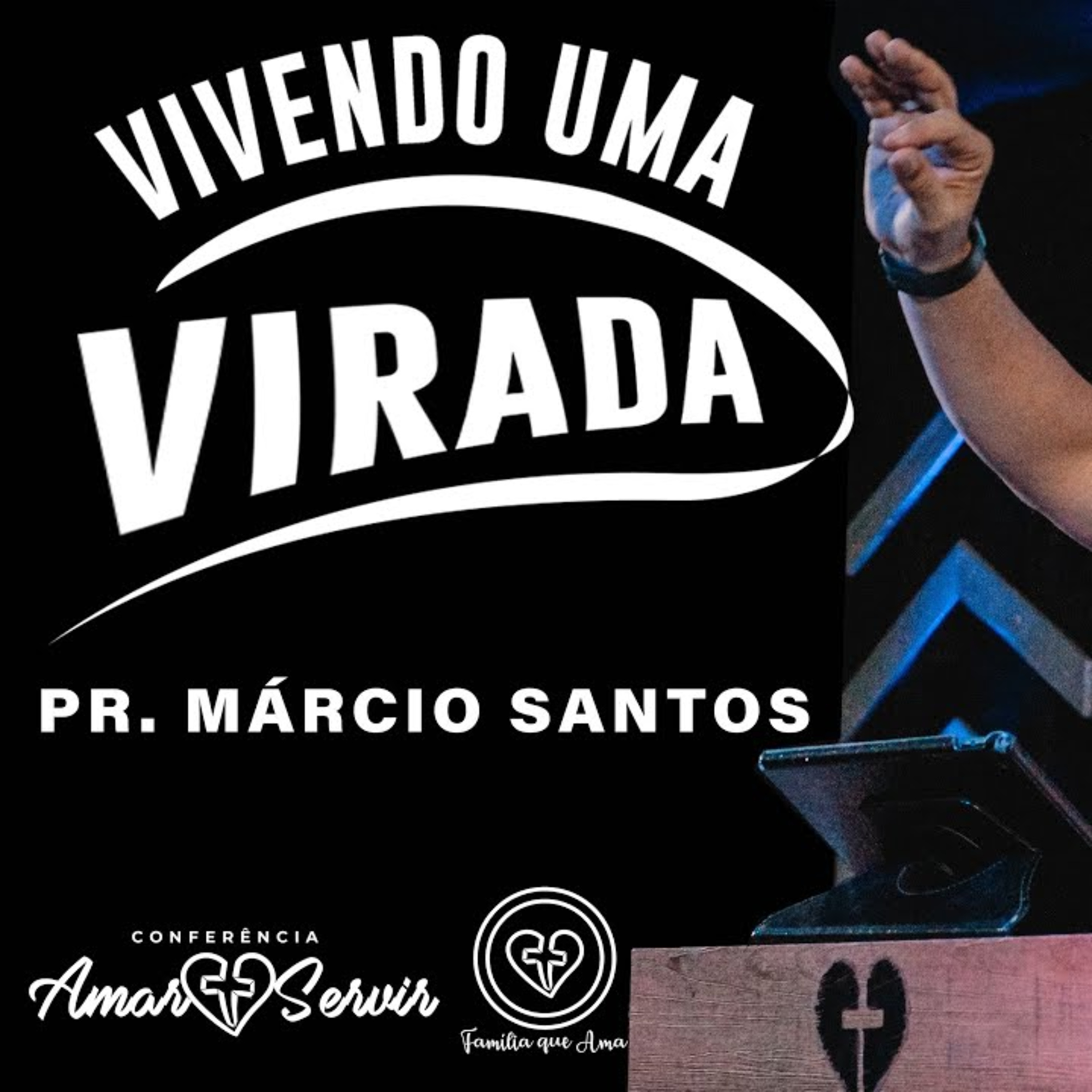 VIVENDO UMA VIRADA || Pr Márcio Santos || 08.12 || Igreja Família que Ama episode artwork