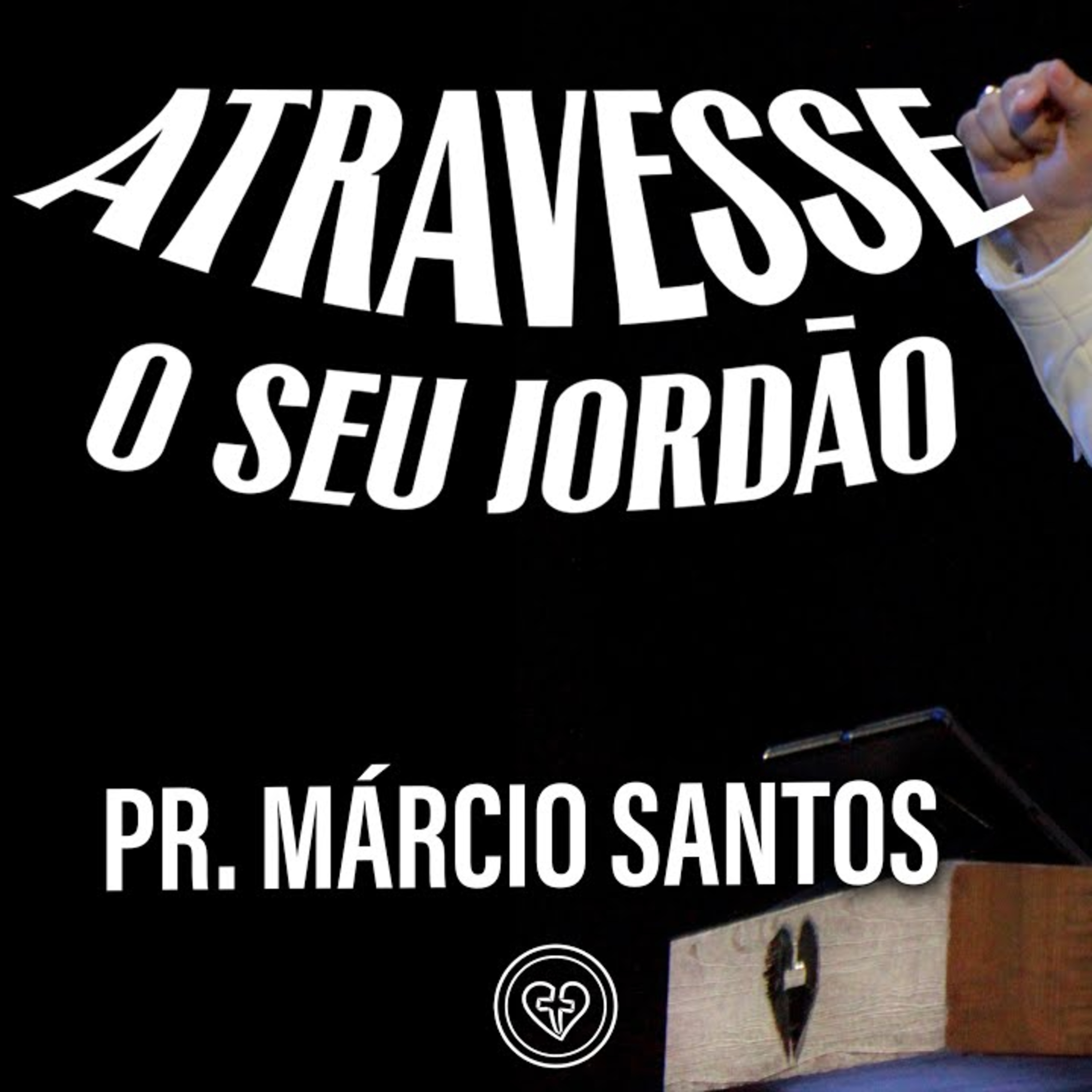 ATRAVESSE O SEU JORDÃO || Pr. Márcio Santos || 31.12 || Igreja Família que Ama episode artwork