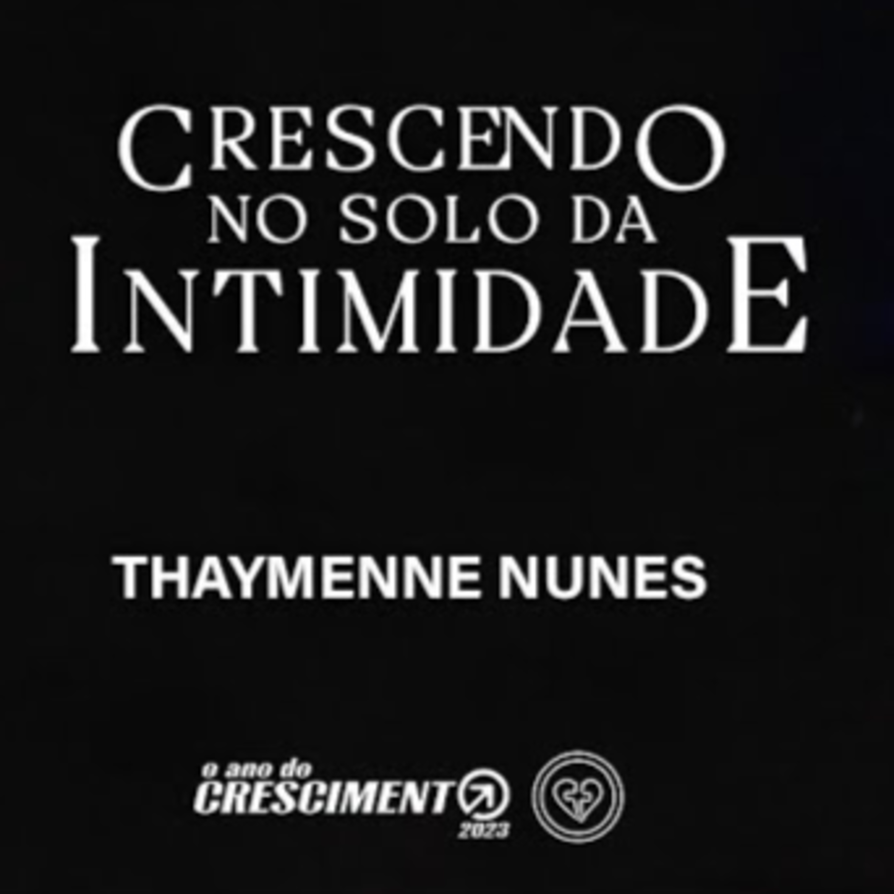 CRESCENDO NO SOLO DA INTIMIDADE || Thaymenne Nunes || 12.01 || Igreja Família que Ama episode artwork