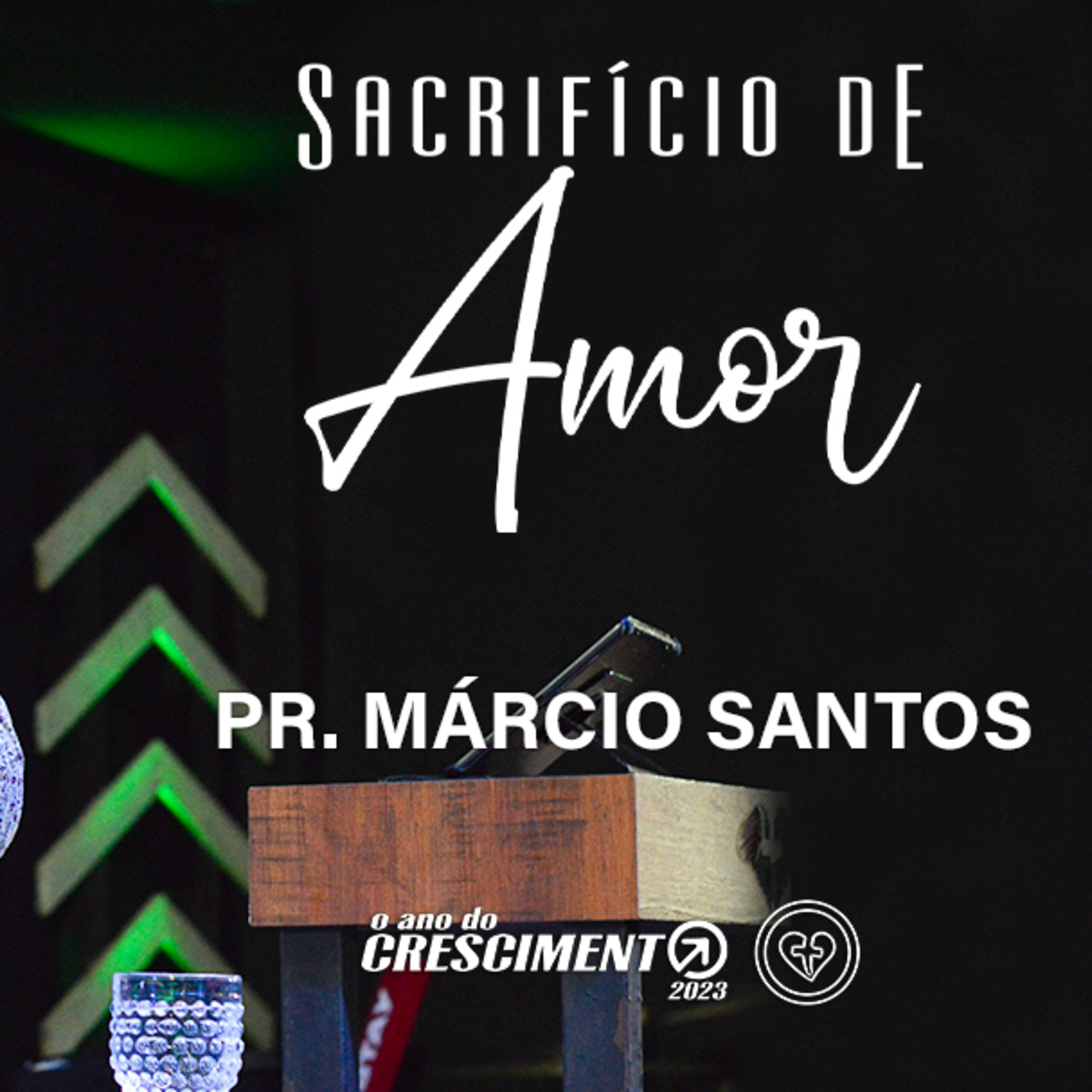 SACRIFÍCIO DE AMOR || Pr Márcio Santos || 29.01 || Igreja Família que Ama episode artwork