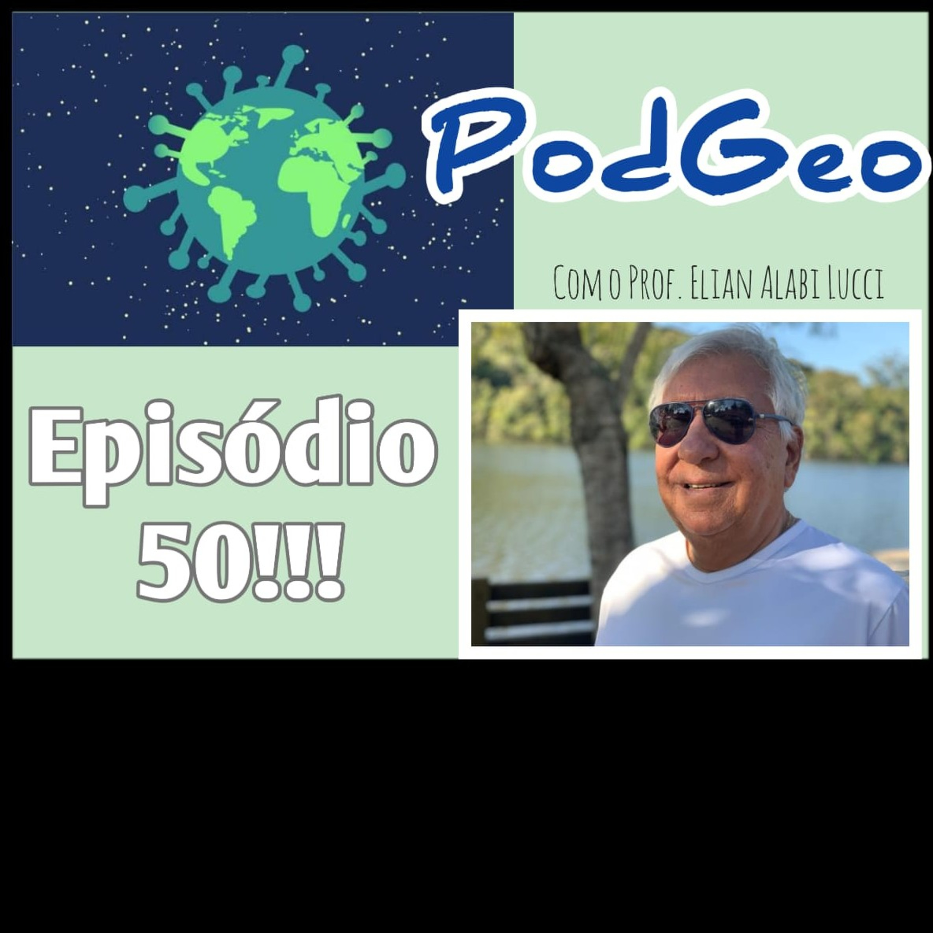 PODGEO 50!!! A Geografia Em Tempos de PANDEMIA e Sua Importância Para a Sociedade Global. episode artwork