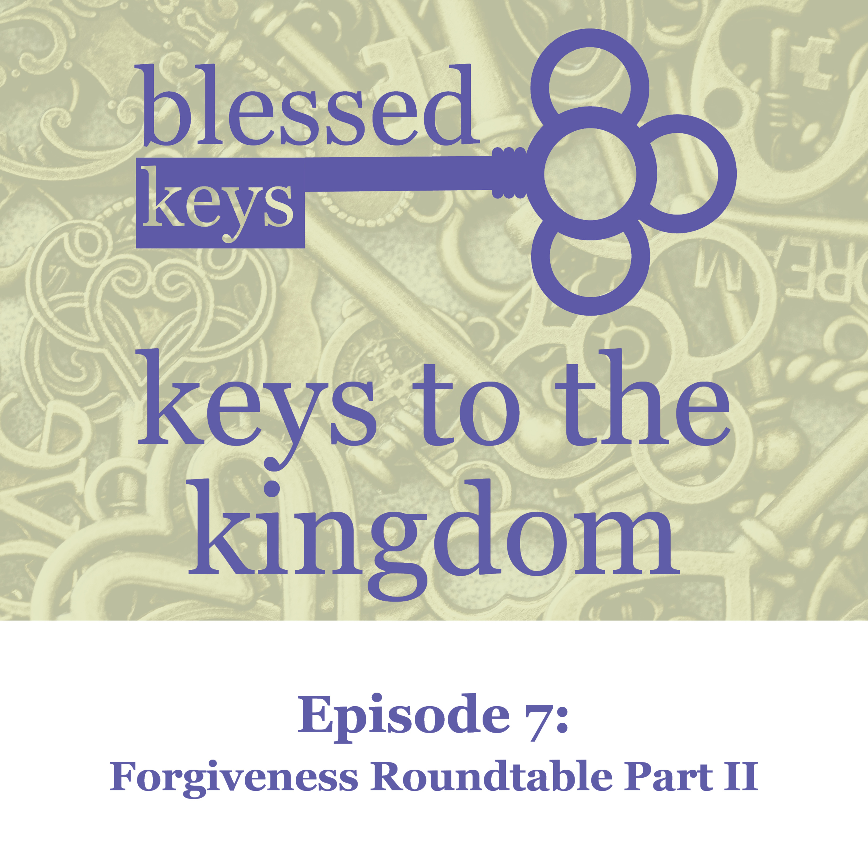 Forgiveness Roundtable Part II episode artwork