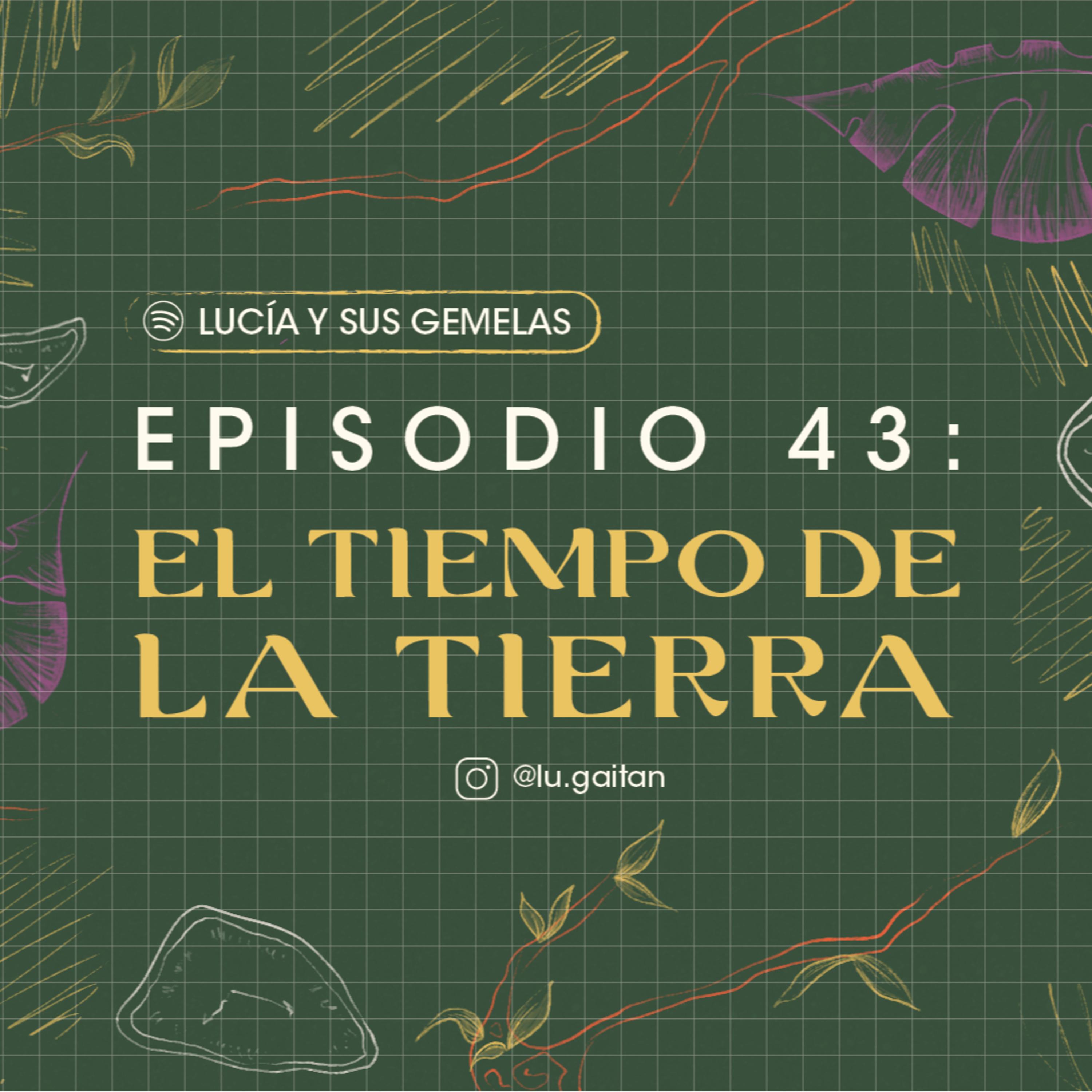 El tiempo de la tierra. Episodio 43.  episode artwork