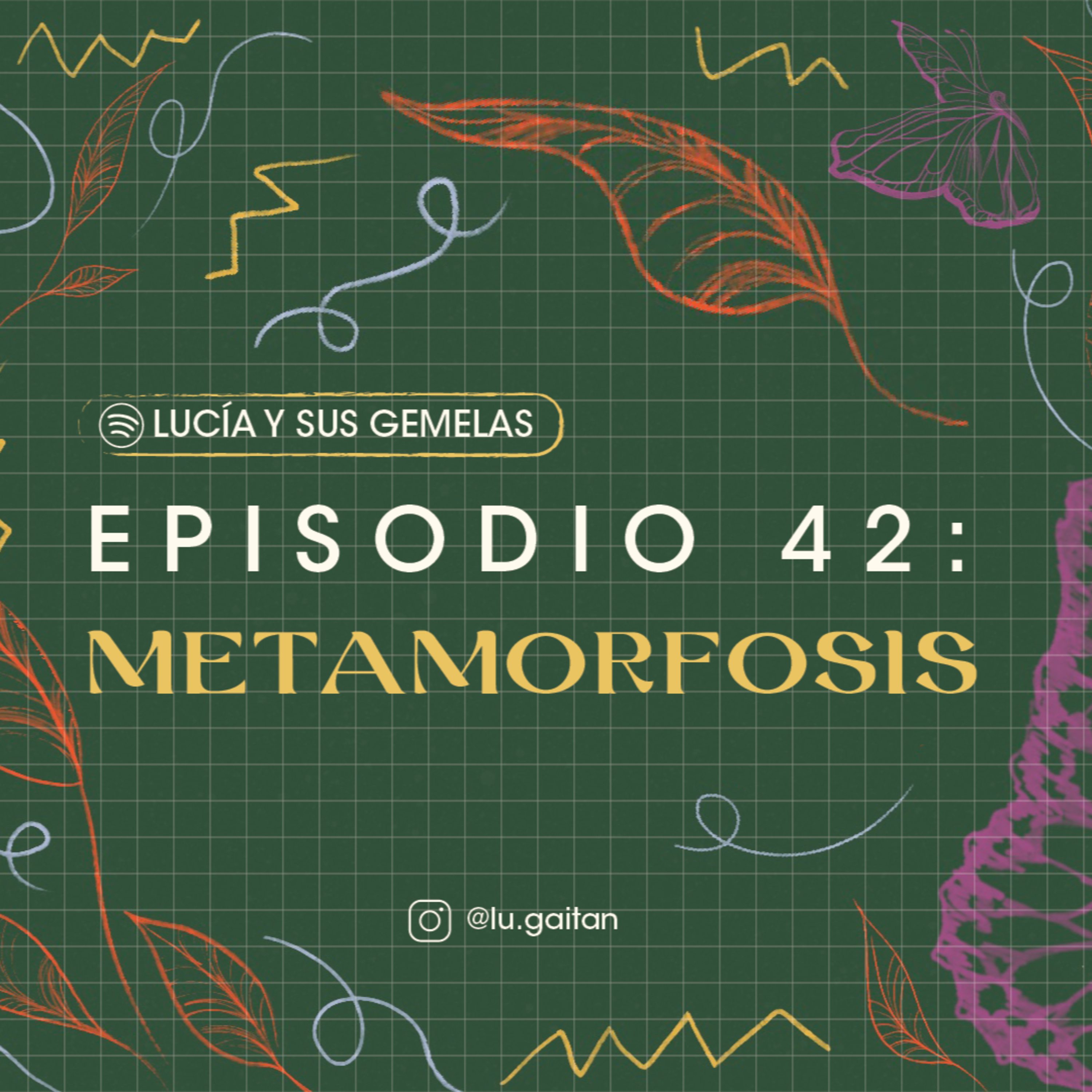Metamorfosis. Episodio 42