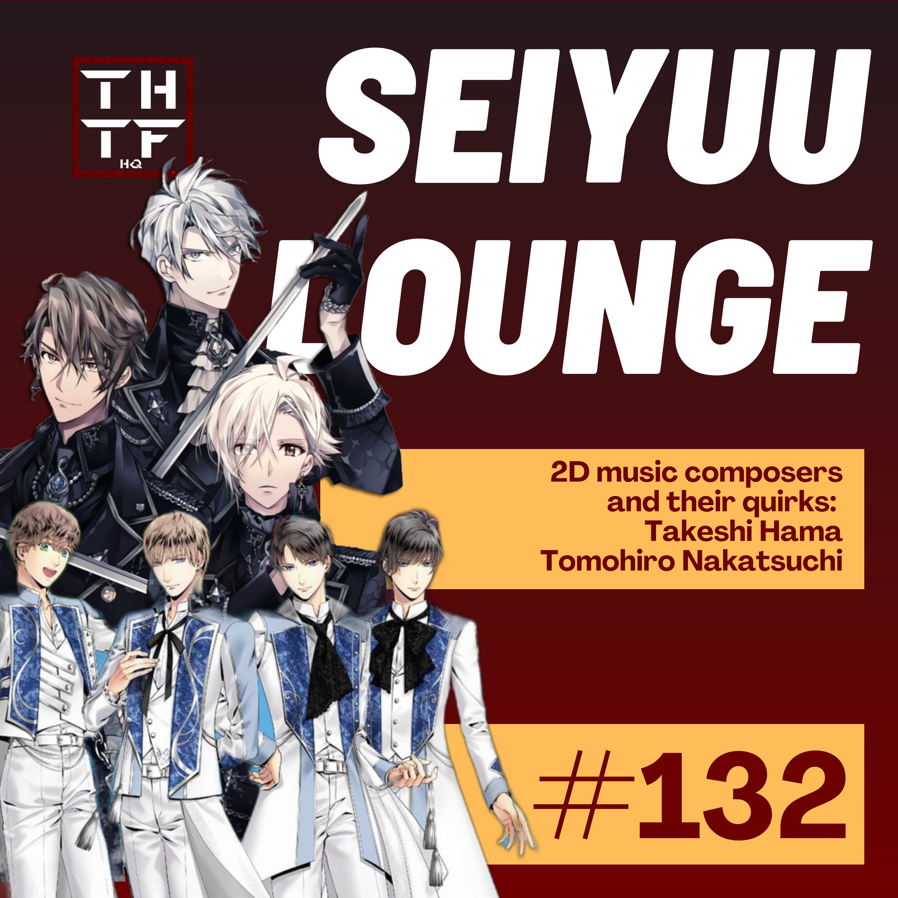 EP.132 - 2D music composers and their quirks: Takeshi Hama (Quell & Loulou*di) and Tomohiro Nakatsuchi (TRIGGER, UNDEAD) episode artwork