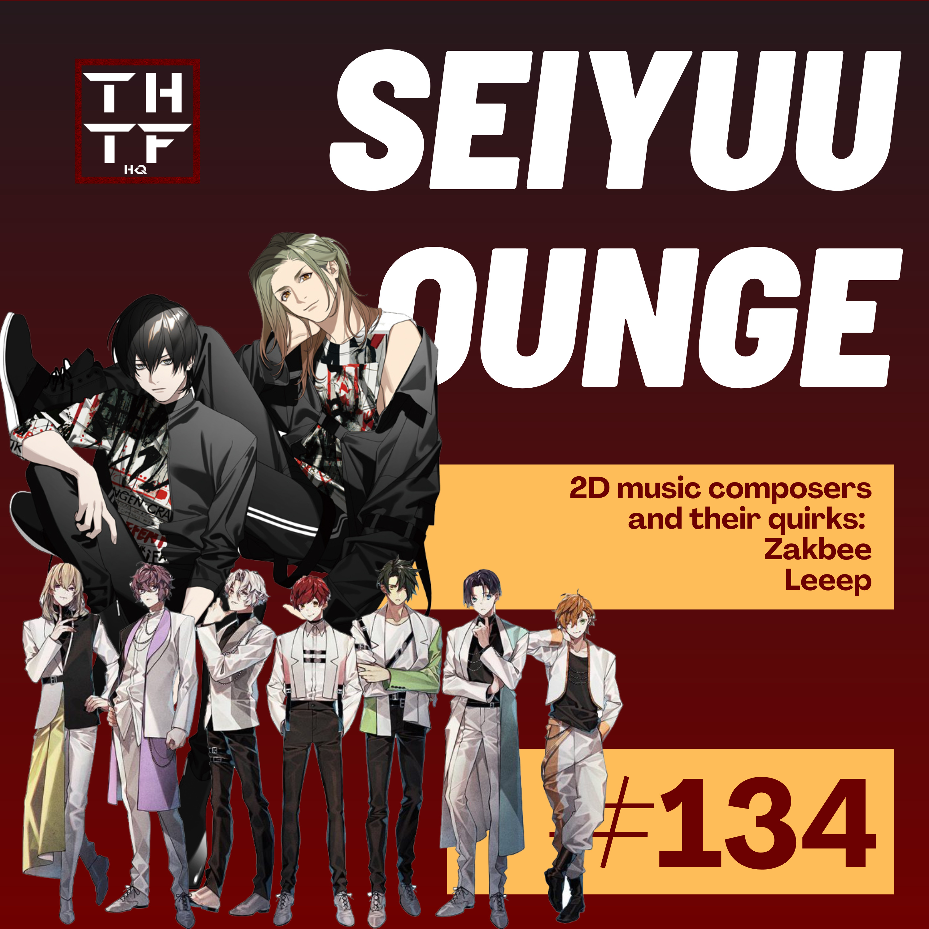 EP.134 - 2D music composers and their quirks: Zakbee (VAZZROCK, Anthos*, TOBARI) and Leeep (VAZZROCK, Anthos*) episode artwork