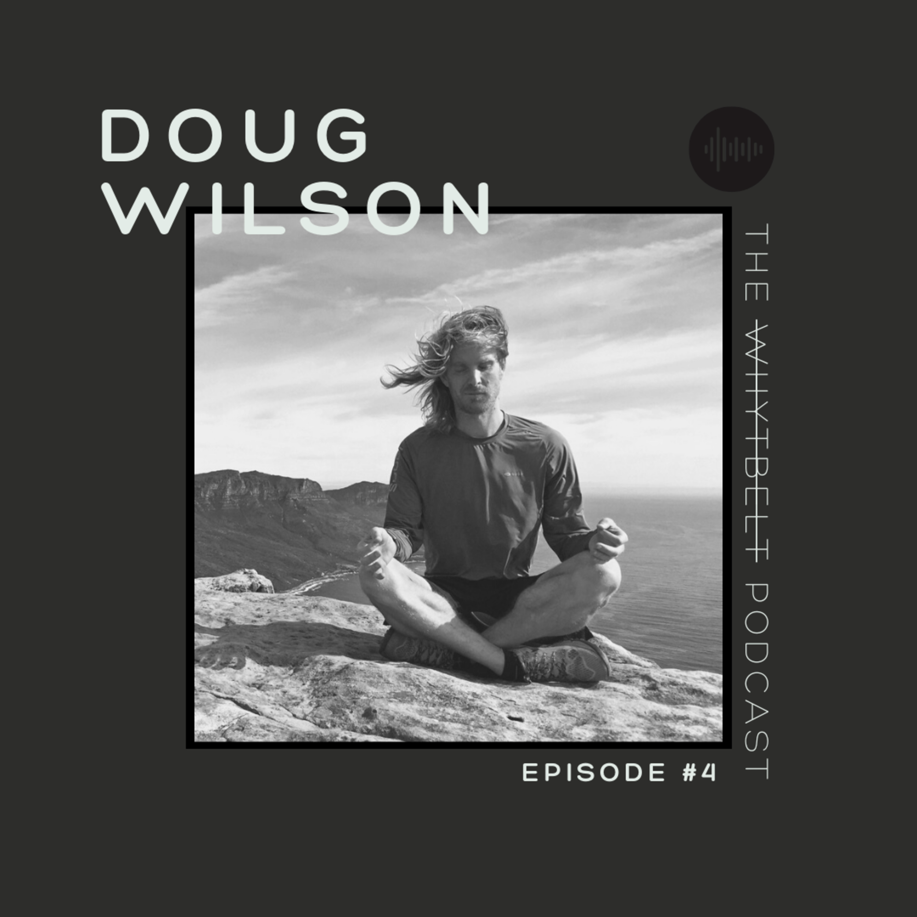 004 - Running 7 marathons in 7 days, learning to walk again after brain surgery and the steps to mastery w/ Doug Wilson episode artwork