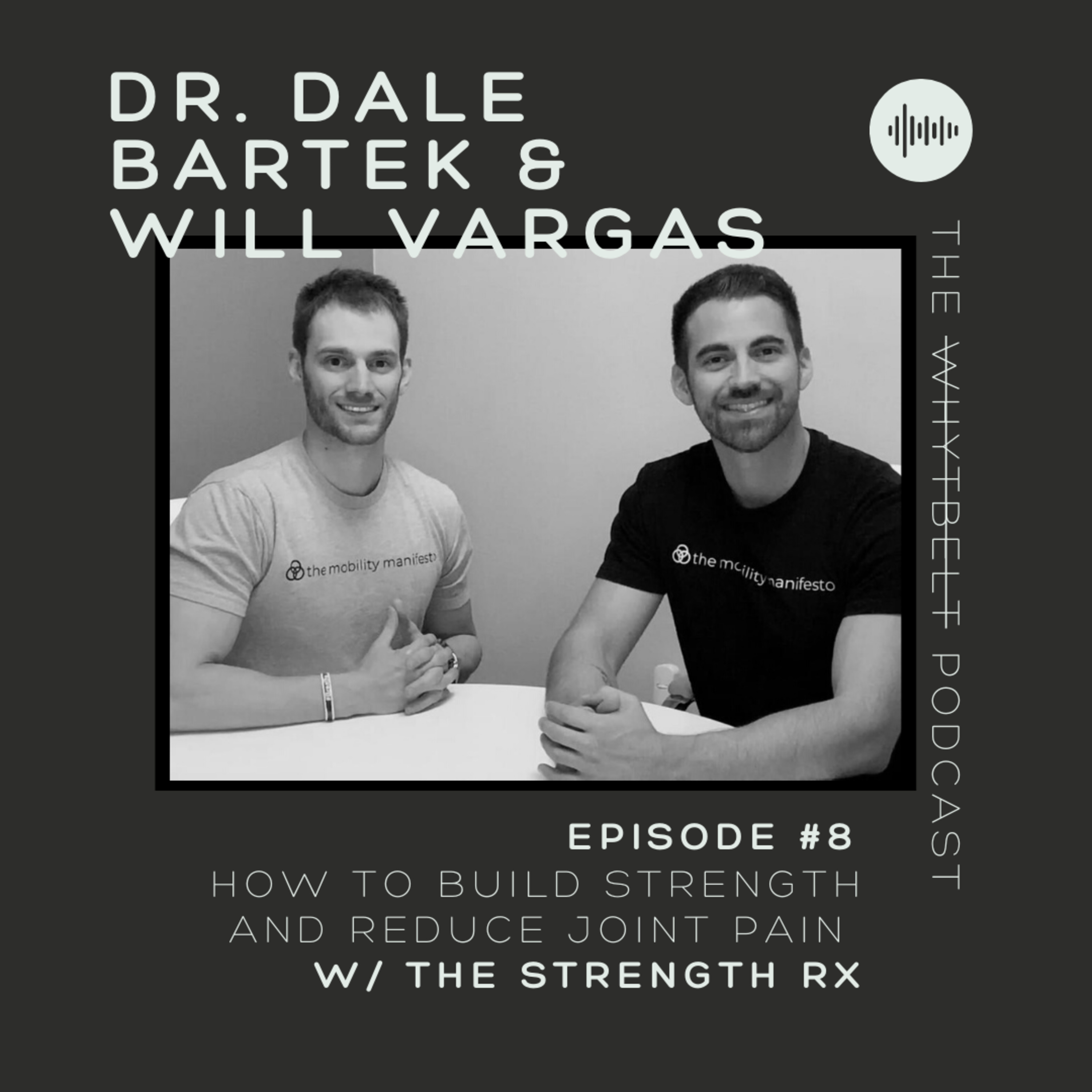 008 - How to Build More Strength AND Reduce Joint Pain using Intelligent Strength Training w/ Dr. Dale Bartek & Will Vargas (The Strength Rx) episode artwork