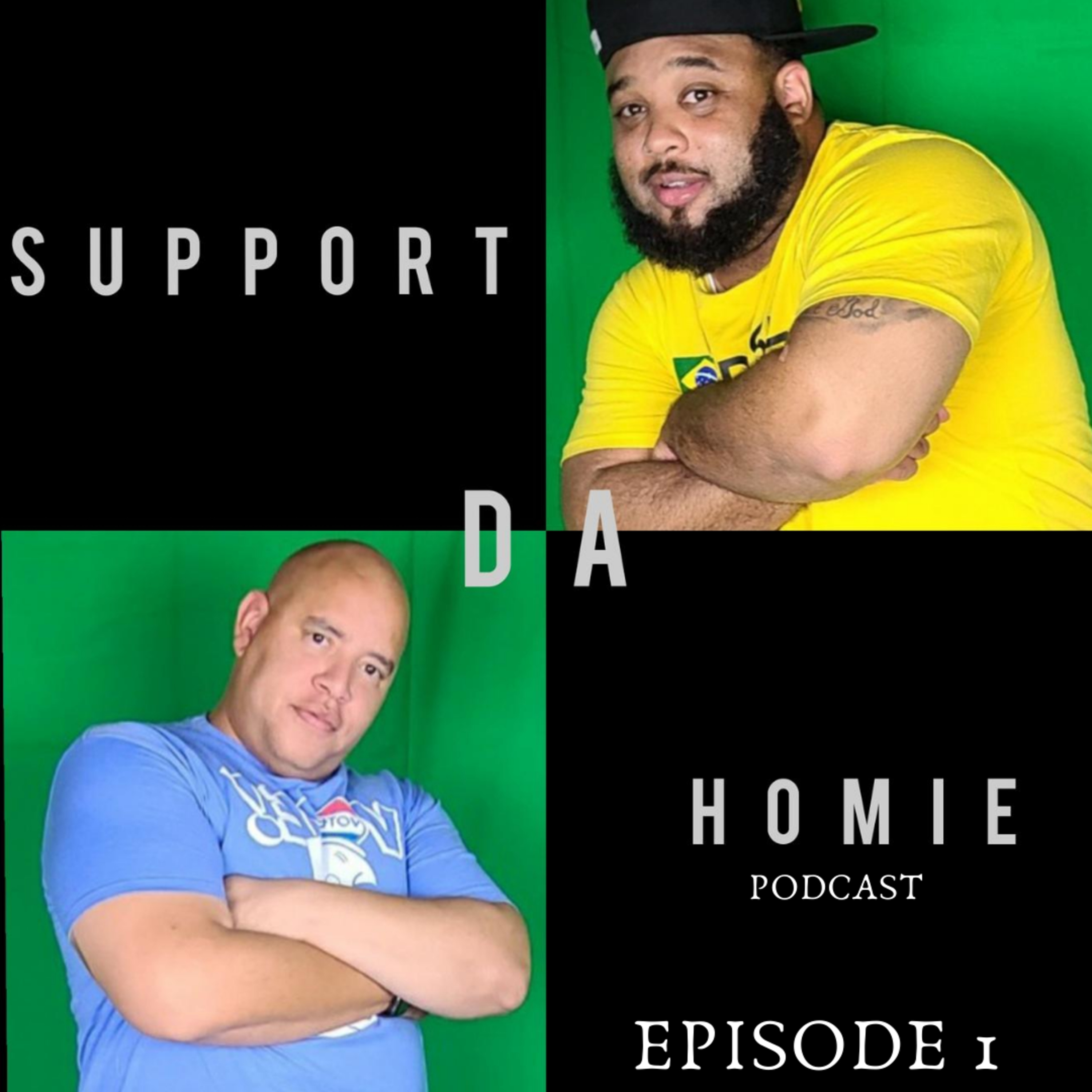 SUPPORT DA HOMIE PODCAST