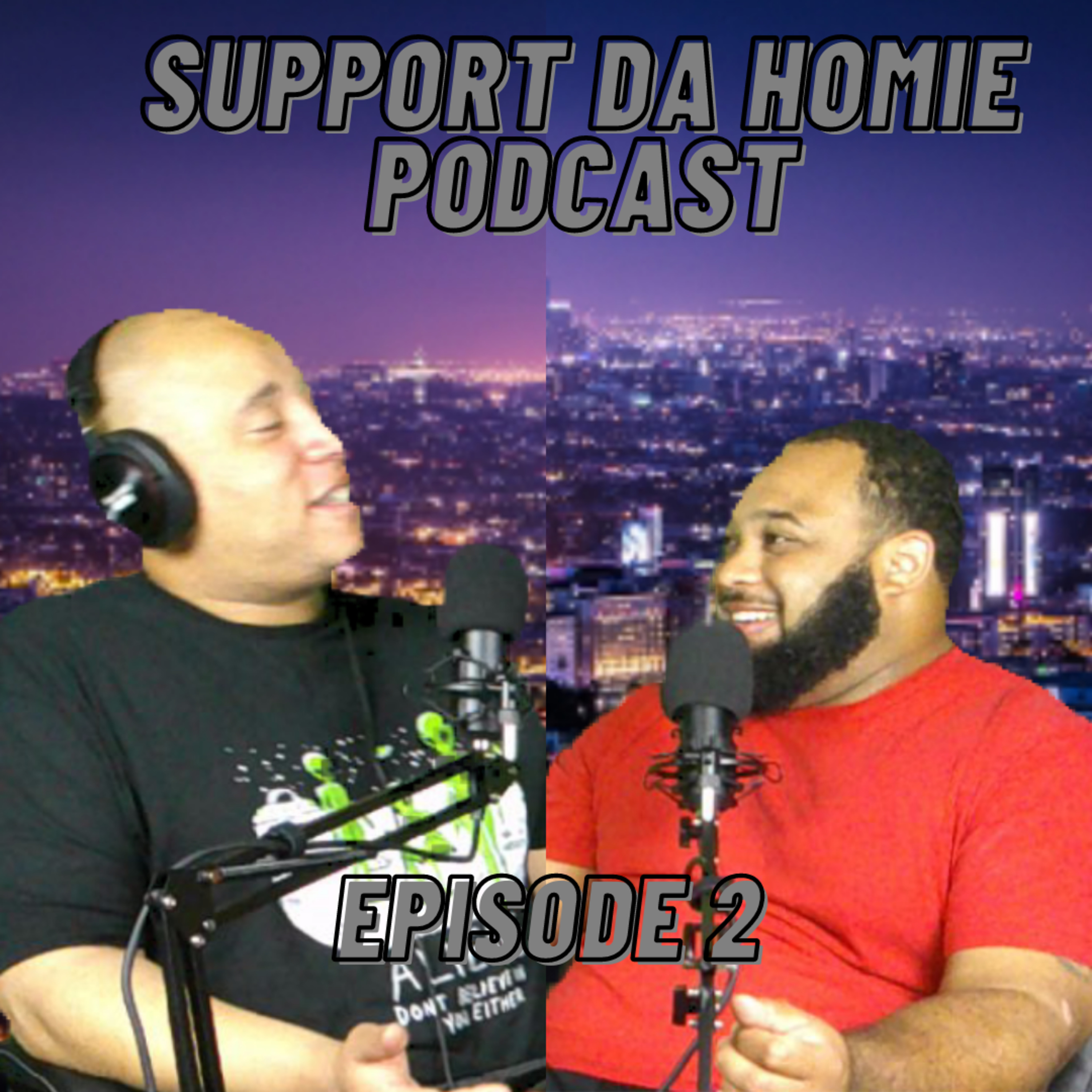 SUPPORT DA HOMIE PODCAST