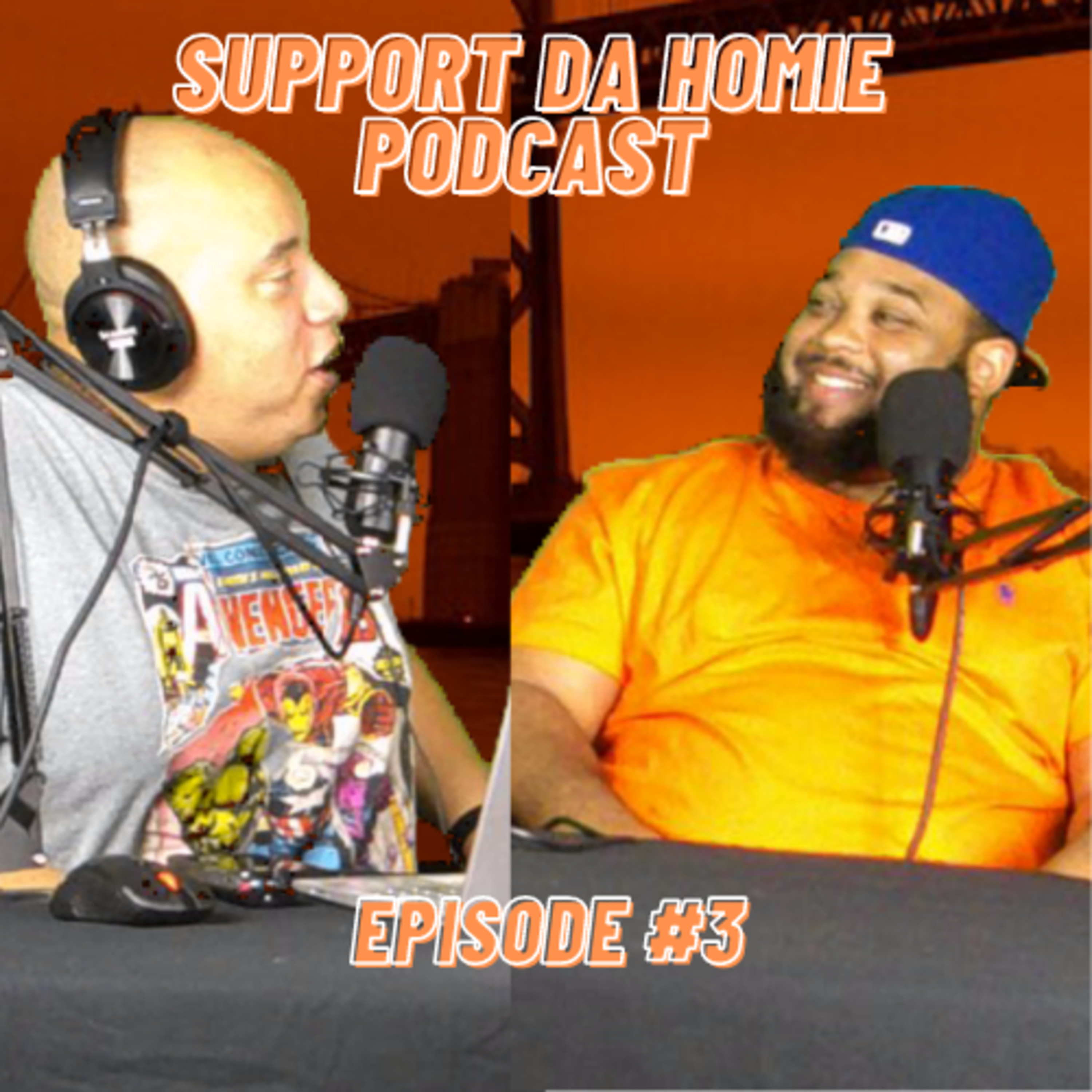 SUPPORT DA HOMIE PODCAST